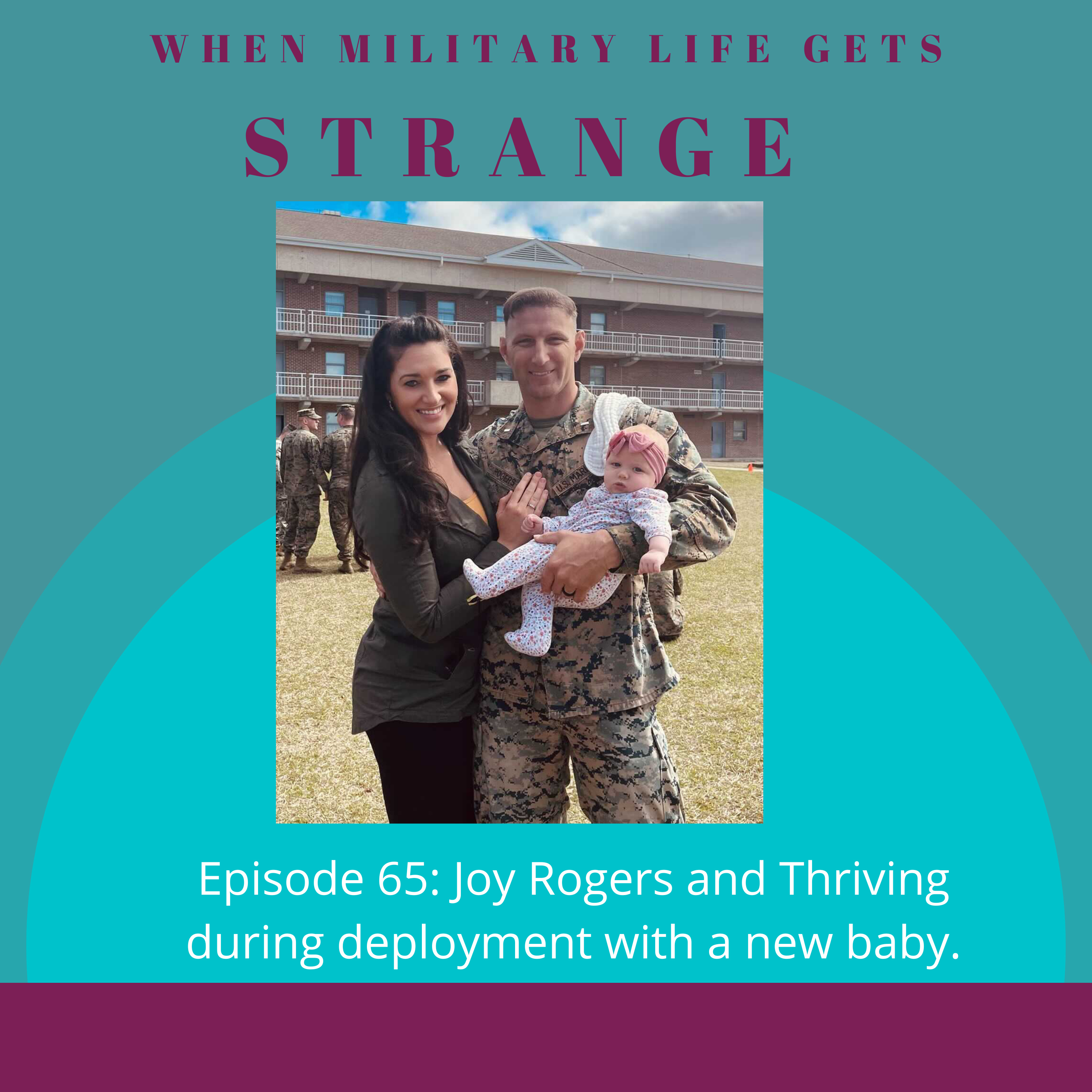 Joy Rogers and Thriving during deployment with a new baby.