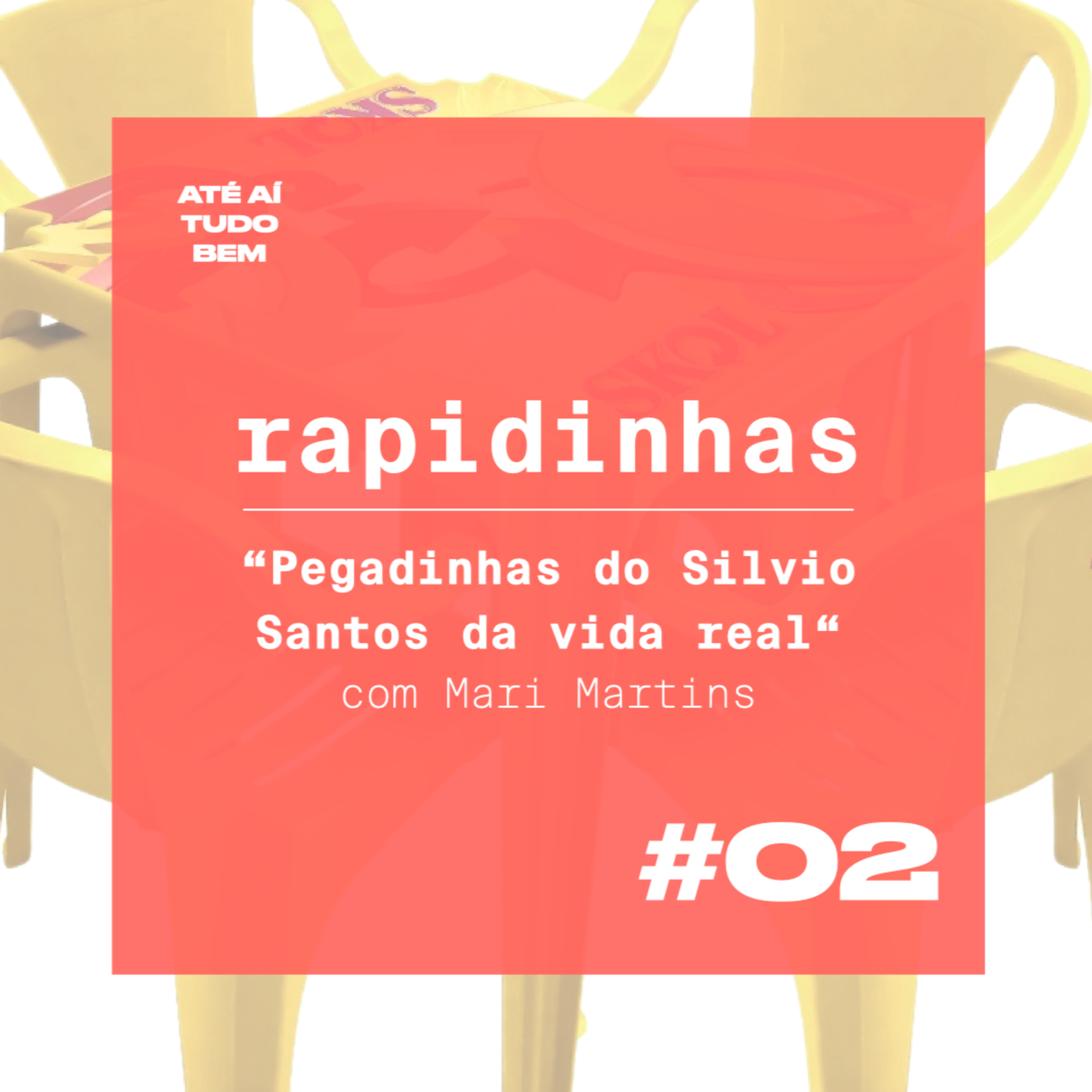 Até Aí Tudo Bem: Rapidinhas #02 - Pegadinhas do Silvio Santos da vida real episode artwork