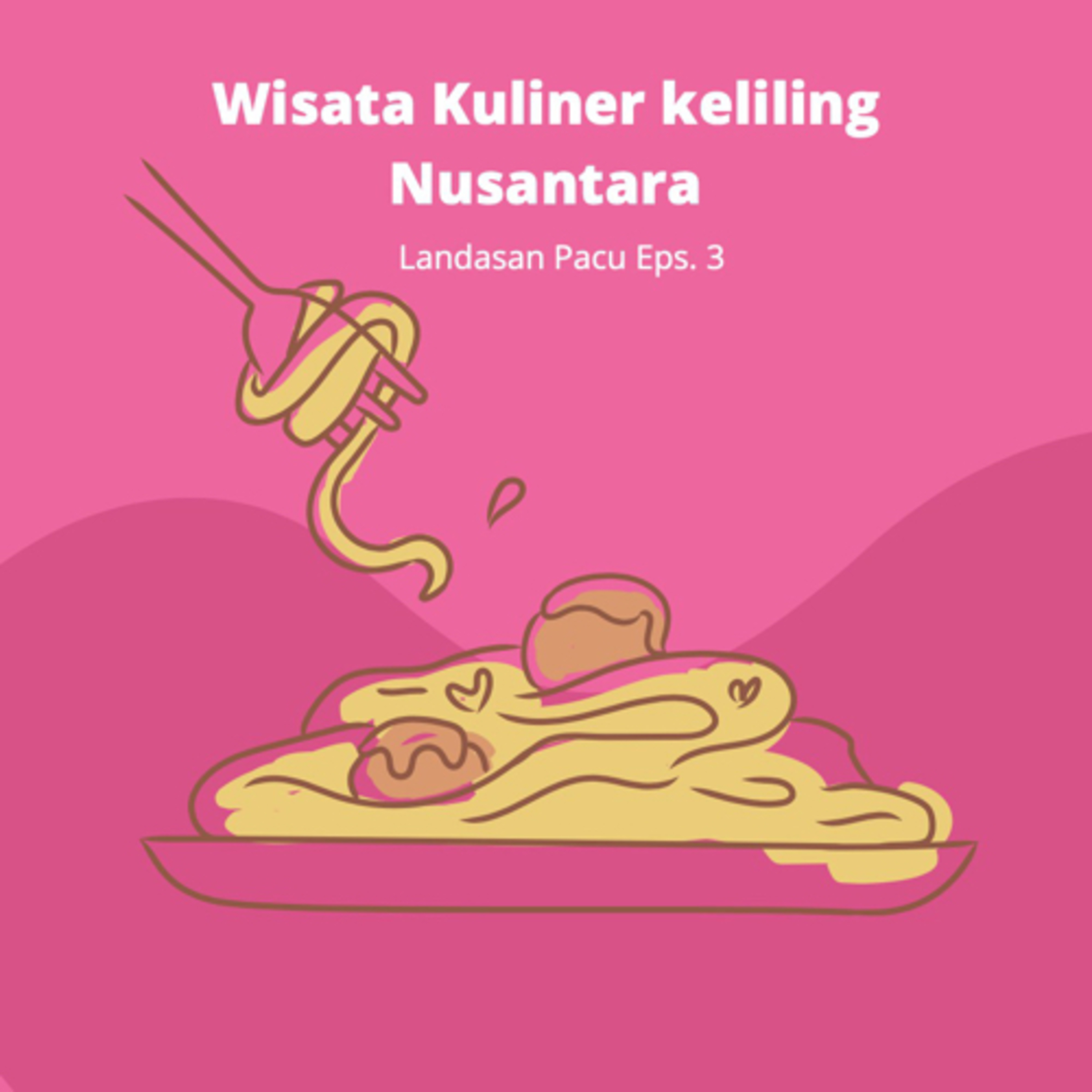Eps. 3 (Part 1) - Wisata Kuliner Keliling Nusantara episode artwork