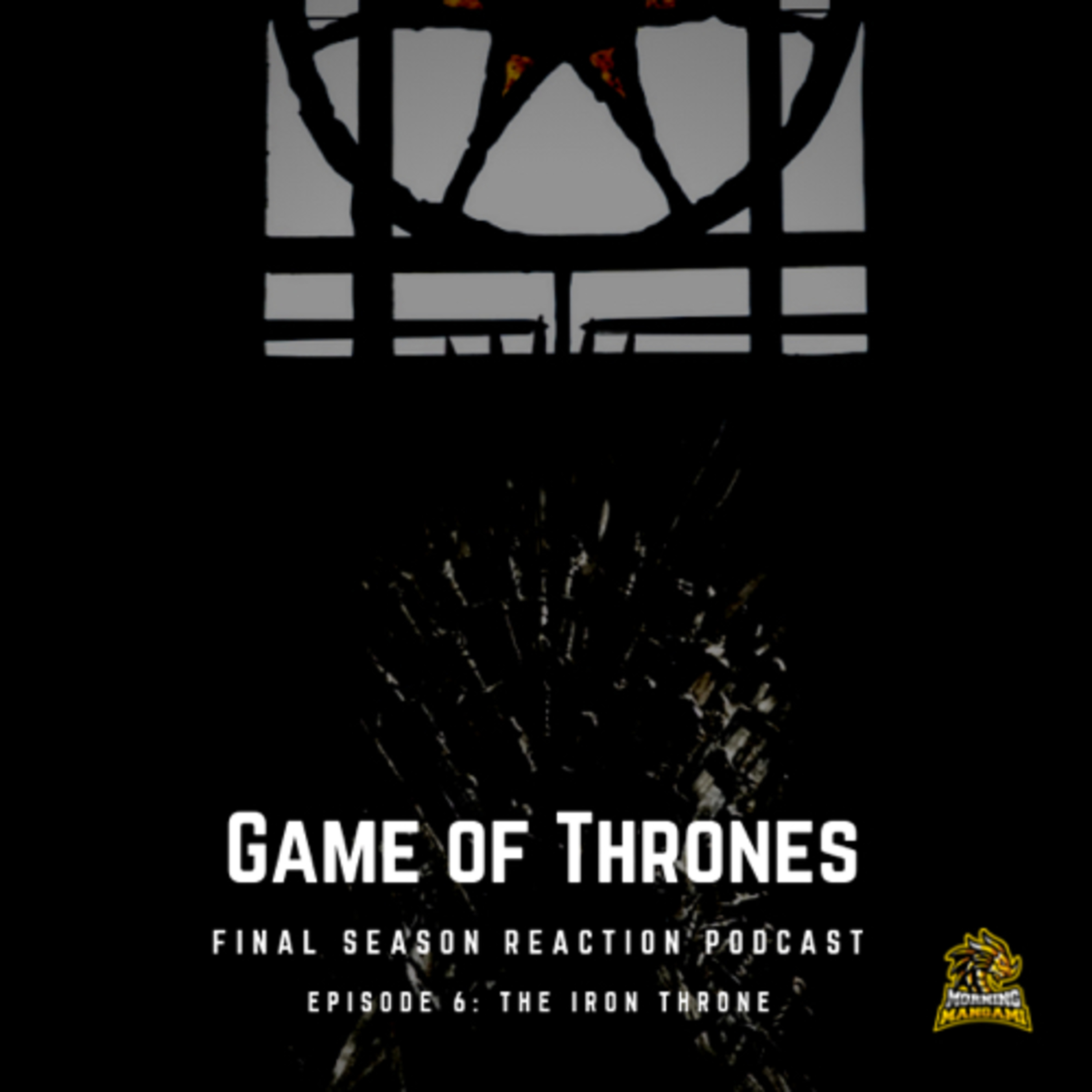 GoT Final Season Reaction: Ep. 6 “The Iron Throne”