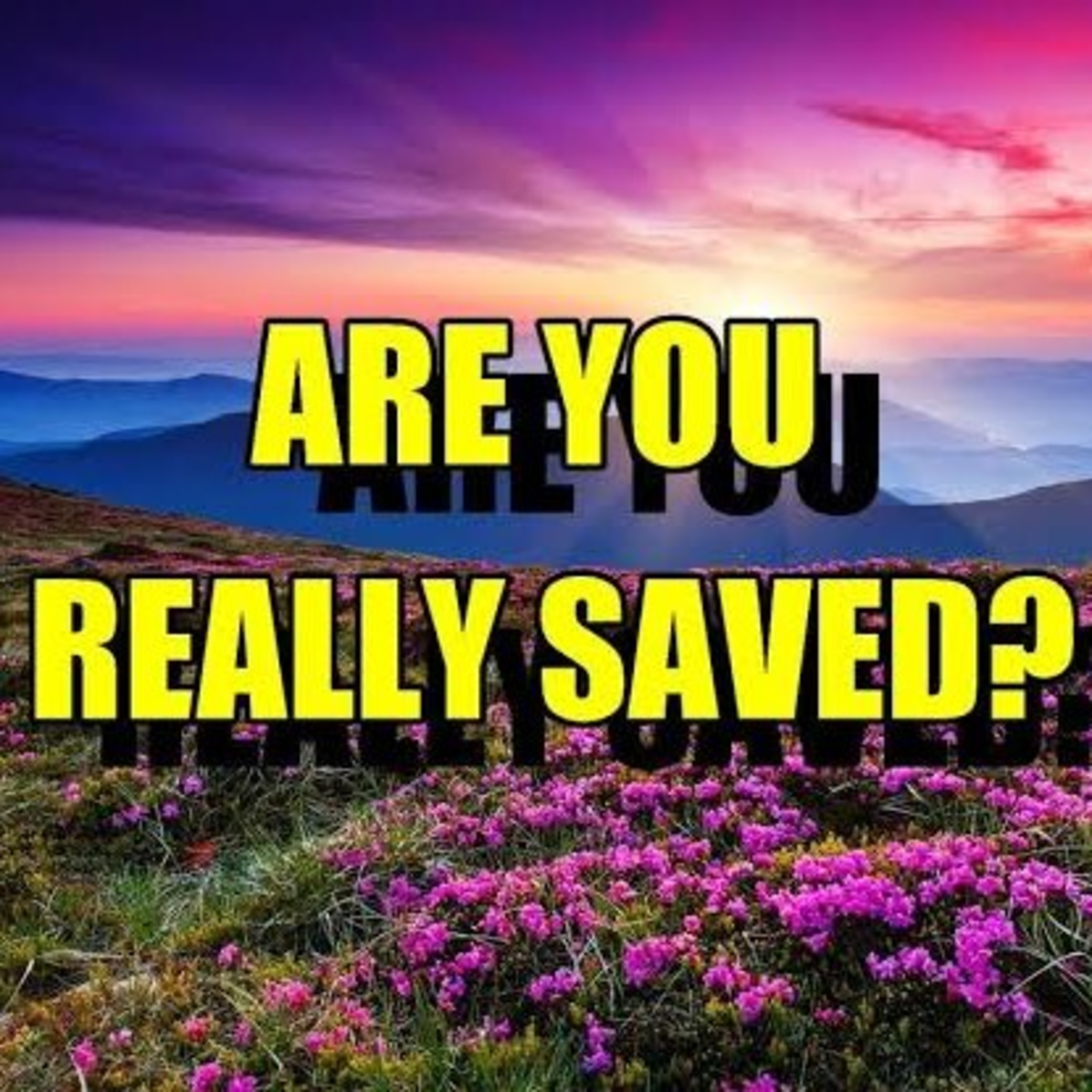 ARE YOU REALLY SAVED? episode artwork