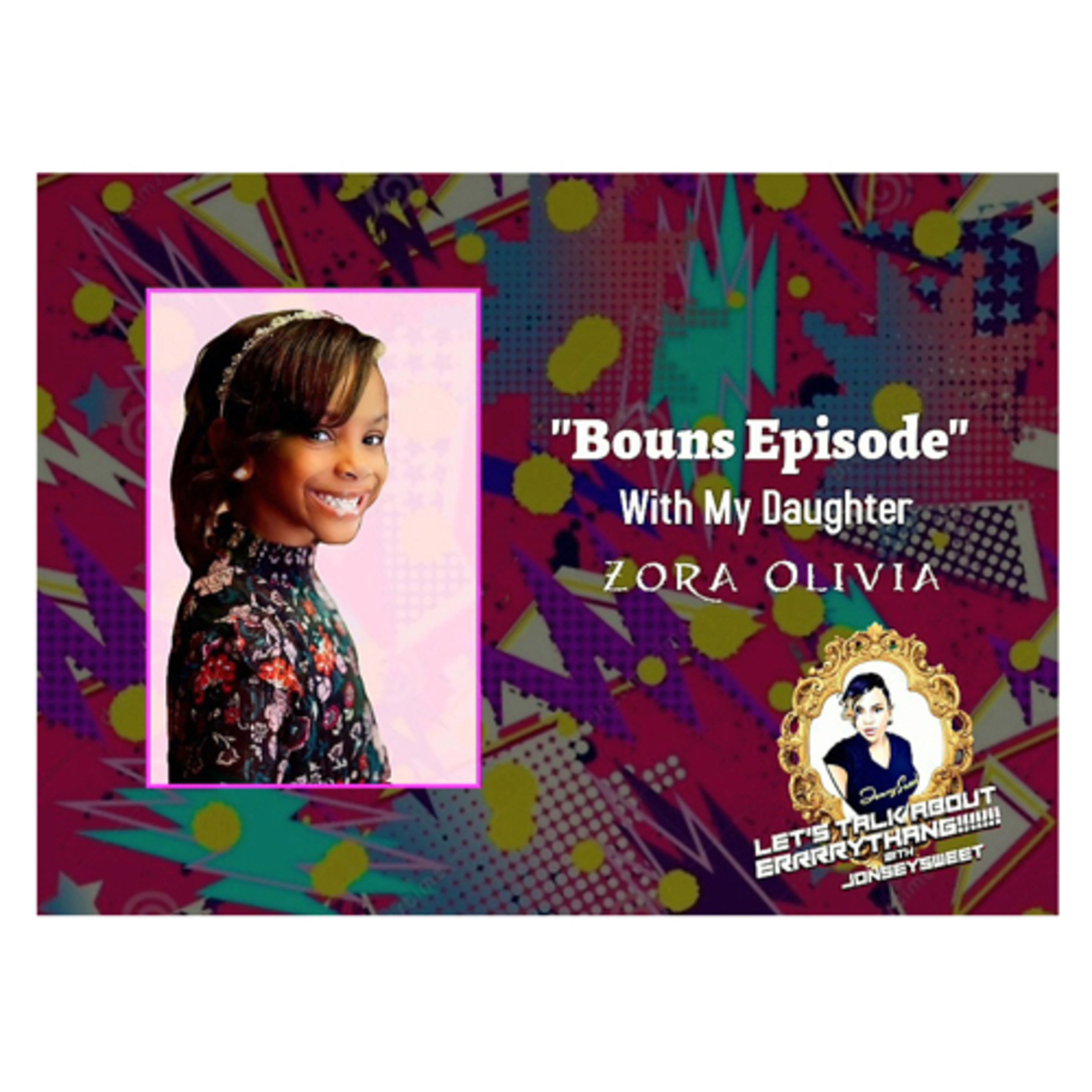 Let’s Talk About Errrrythang with JonseySweet