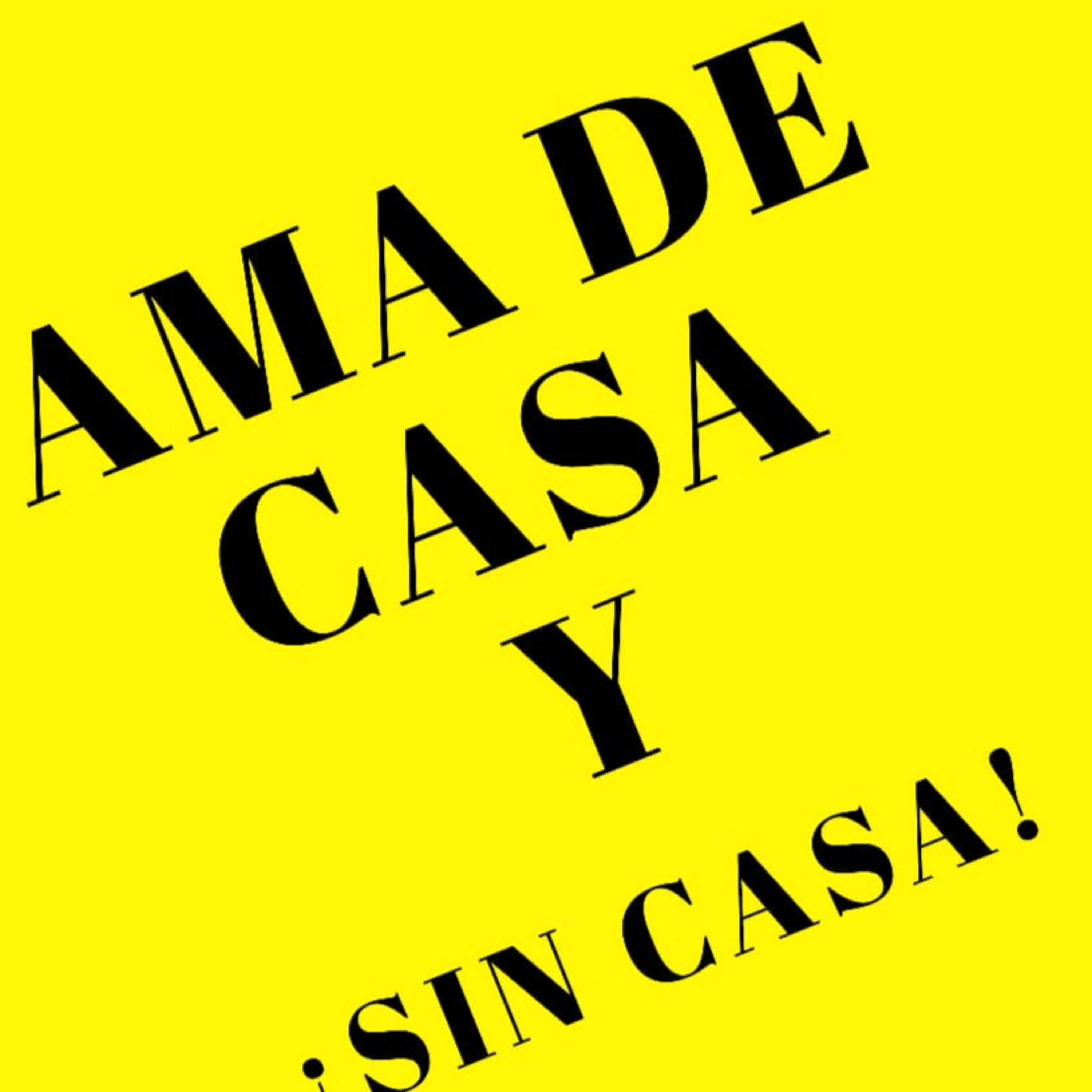Ama de casa y ¡Sin casa!