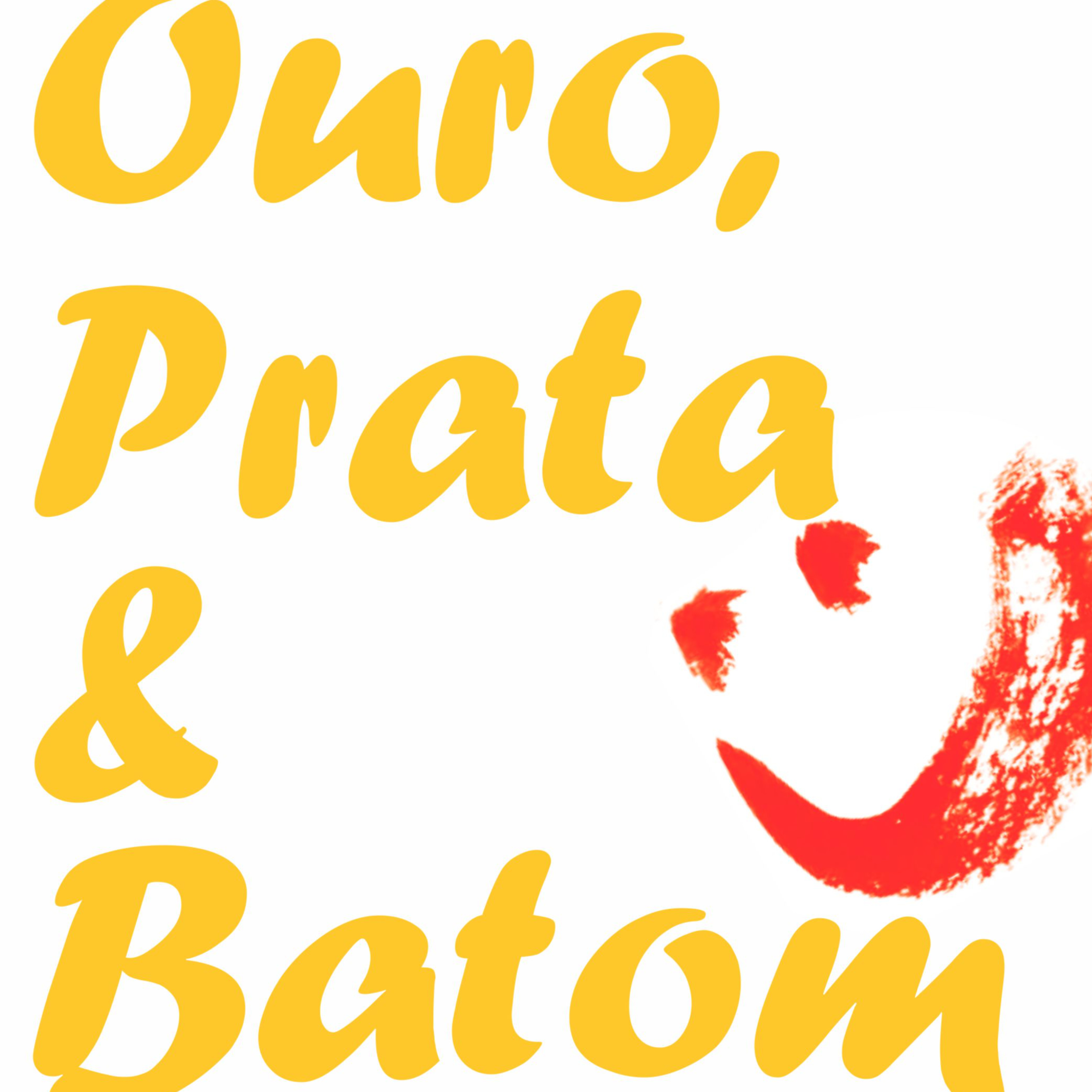 OURO, PRATA E BATOM