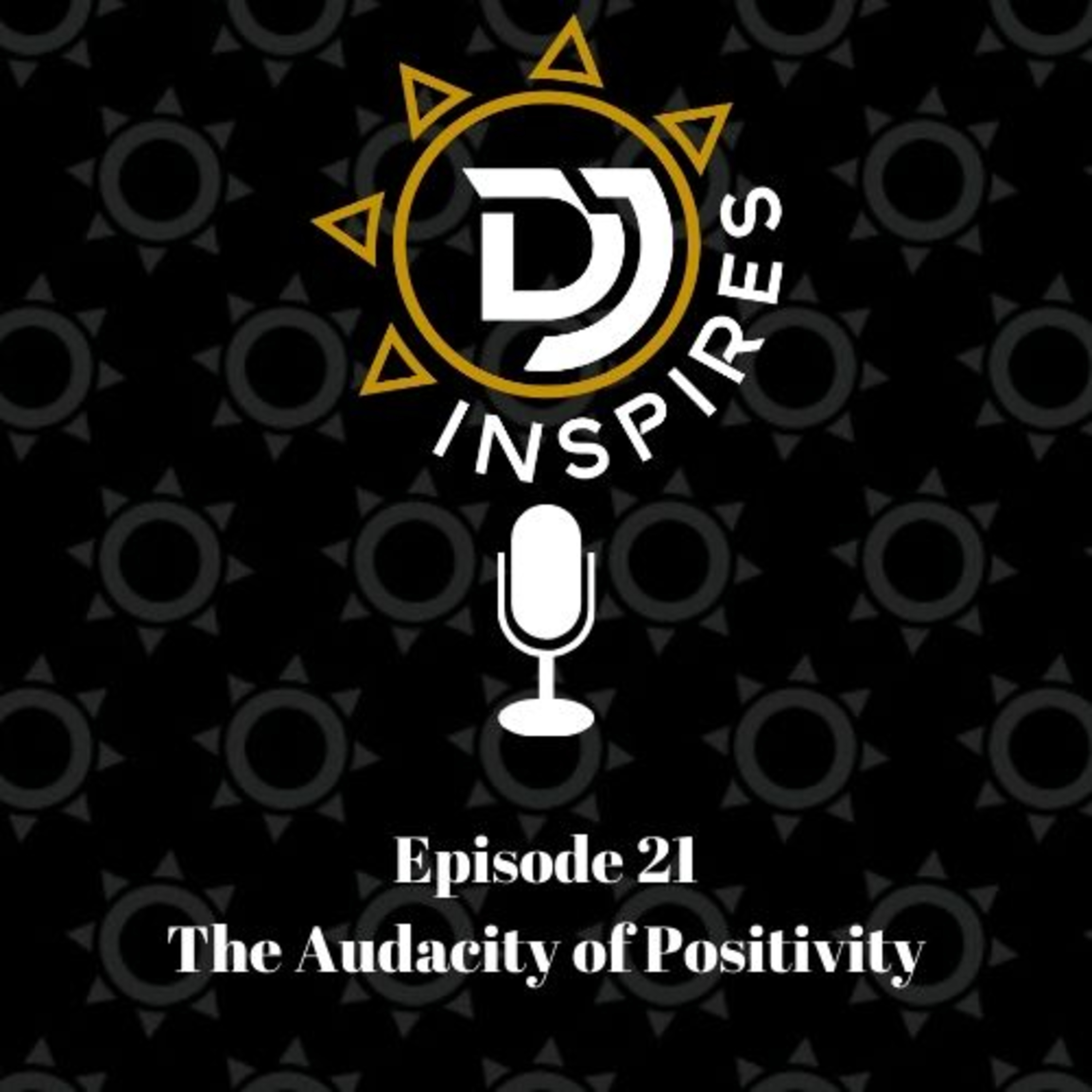 Episode 21: The Audacity of Positivity episode artwork