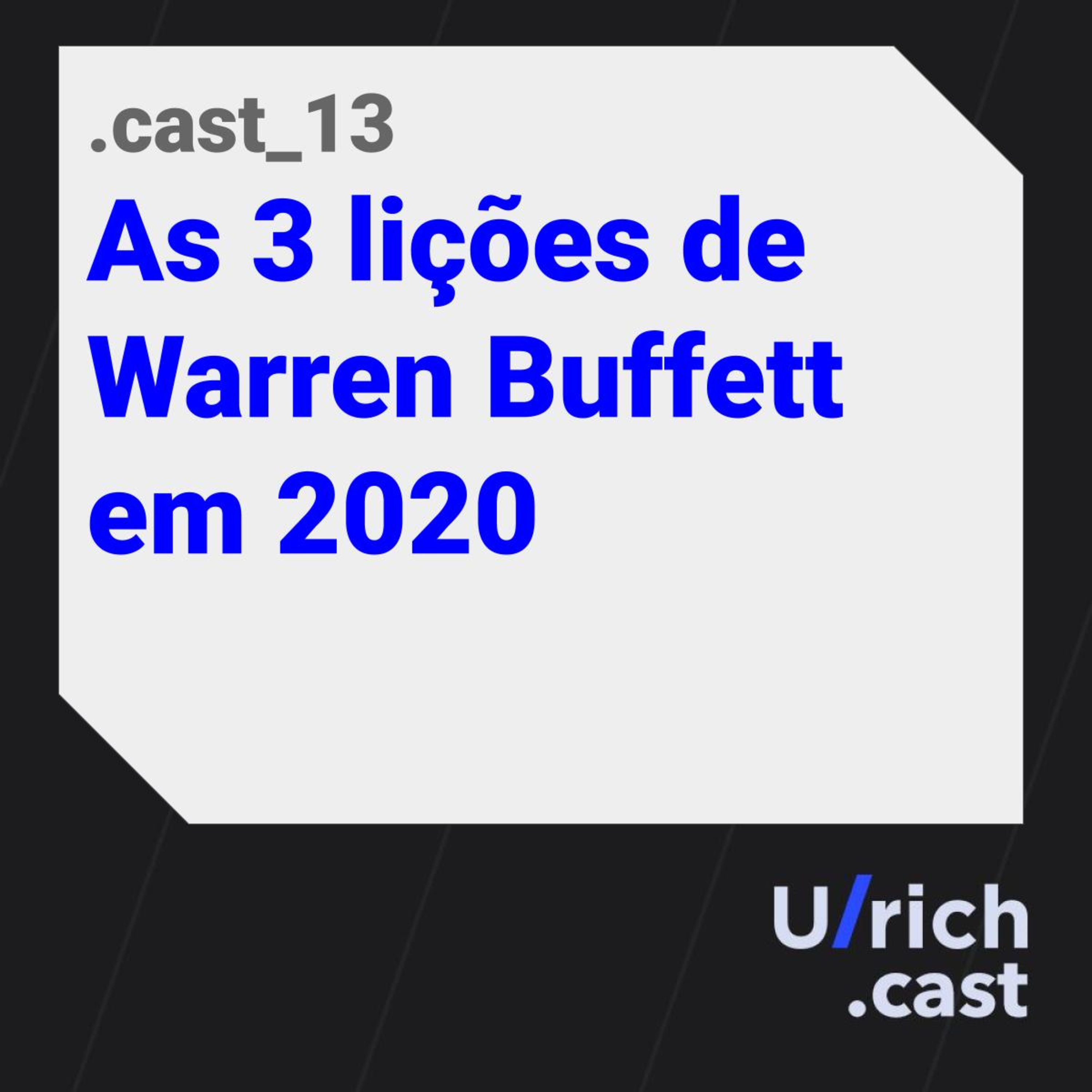EP.13 - As 3 lições de Warren Buffett em 2020