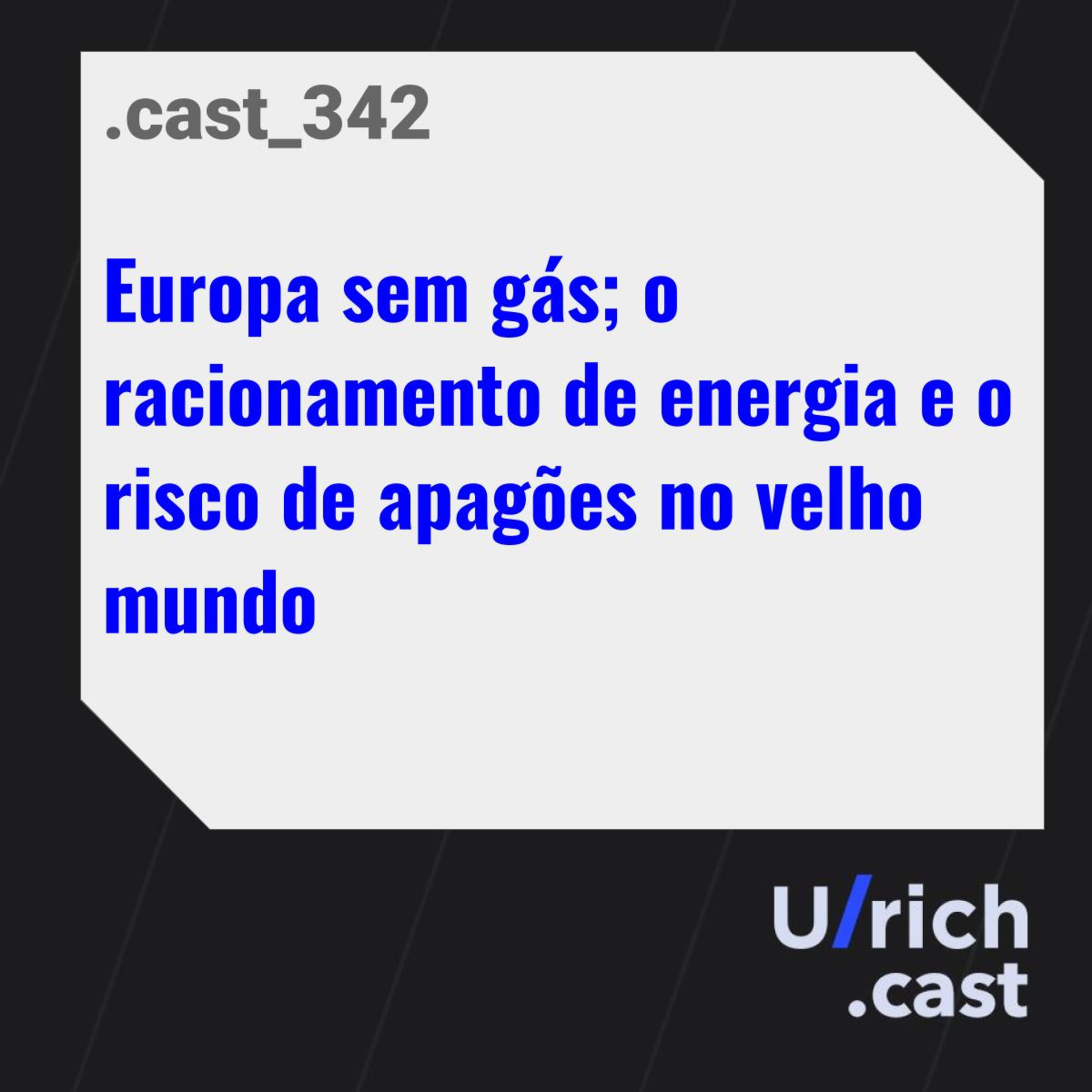 Europa Sem Gás: o racionamento de energia e o risco de apagões no velho mundo