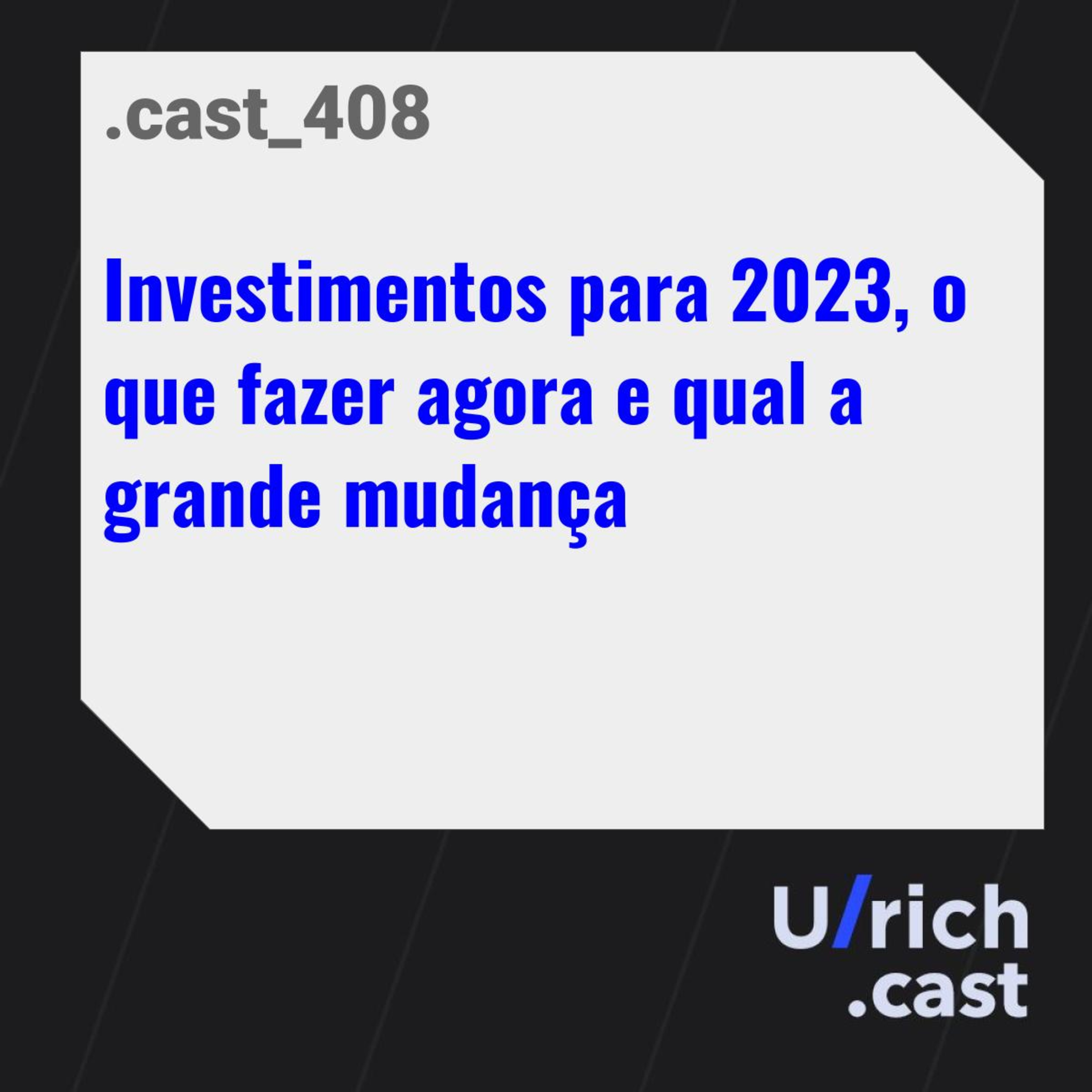 Investimentos para 2023, o que fazer agora e qual a grande mudança