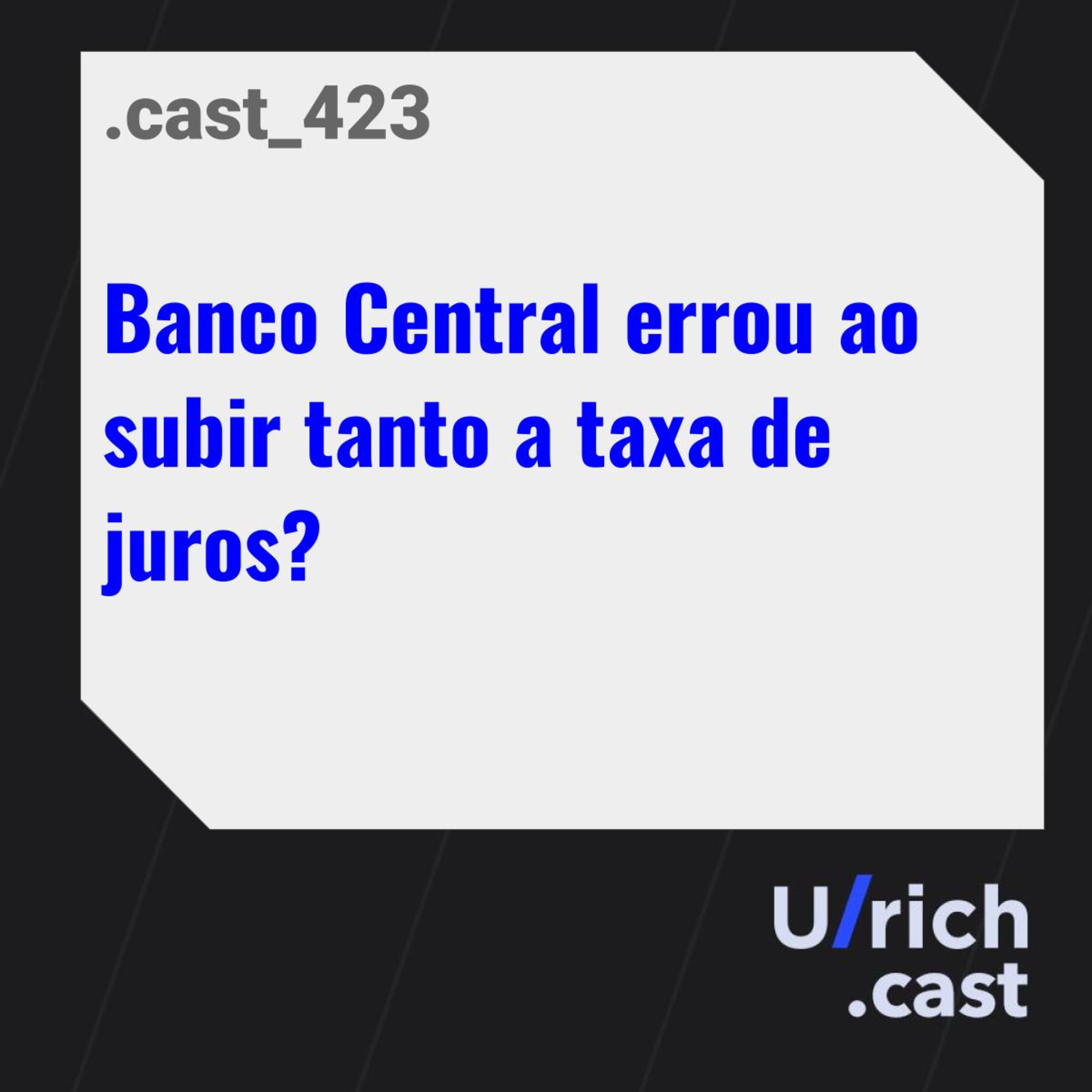 Banco Central errou ao subir tanto a taxa de juros?