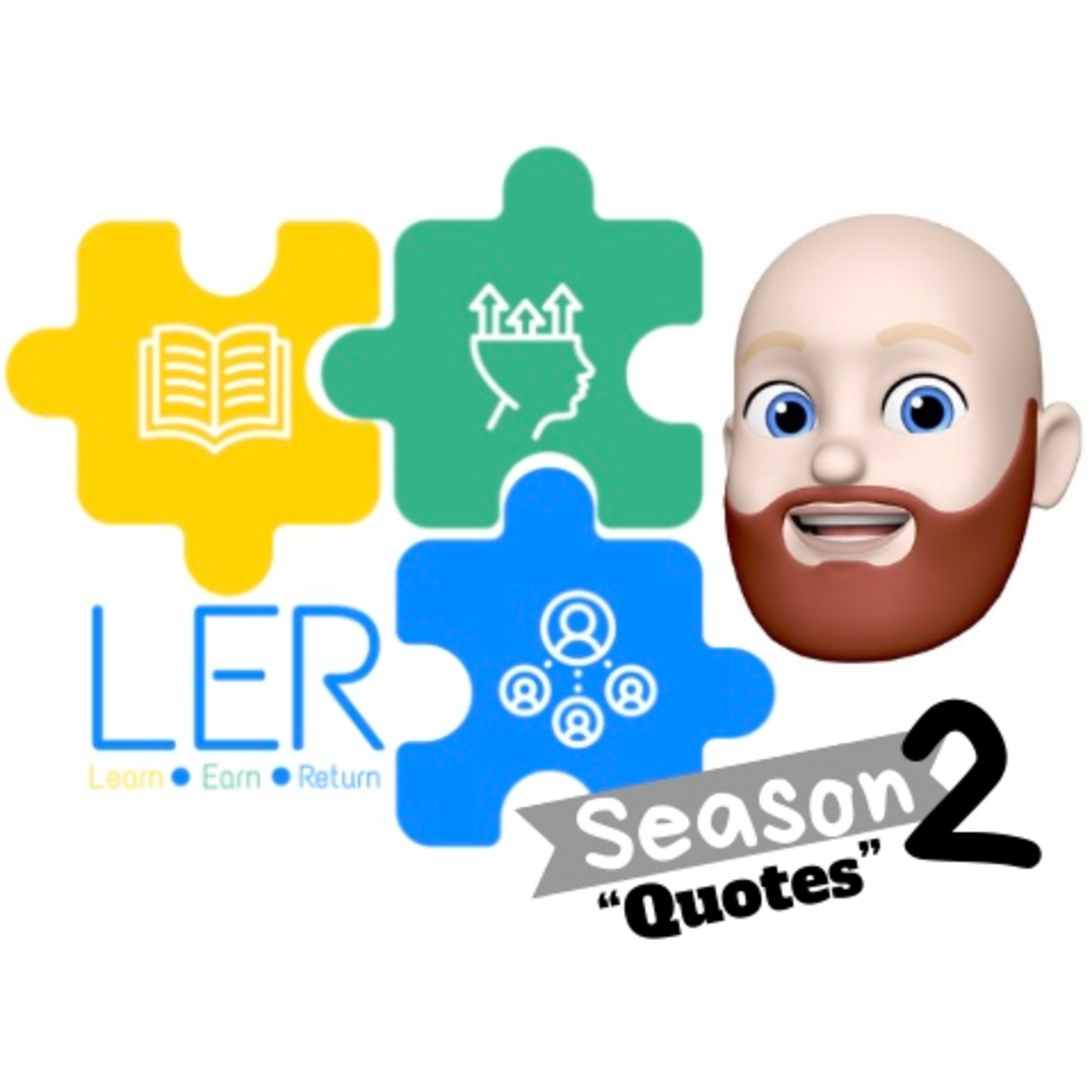 LER: Learn.Earn.Return. Season 2: "Quotes to Live By" - Ep 38