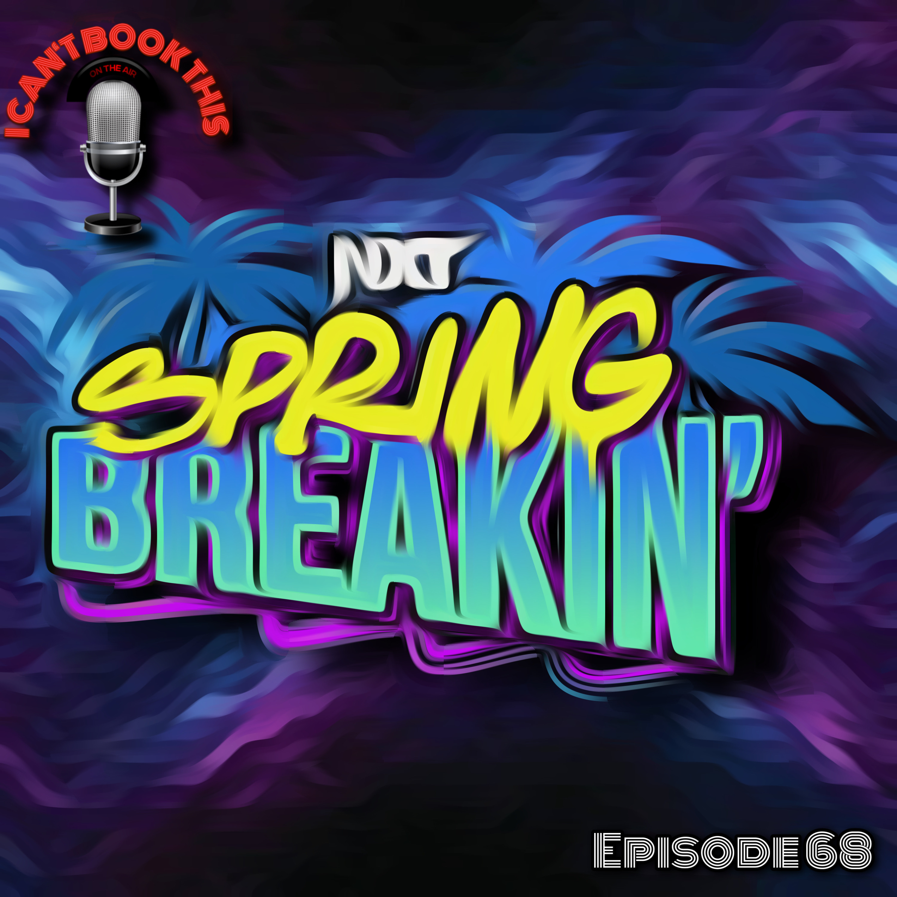 Episode 68: Spring Breakin’ episode artwork