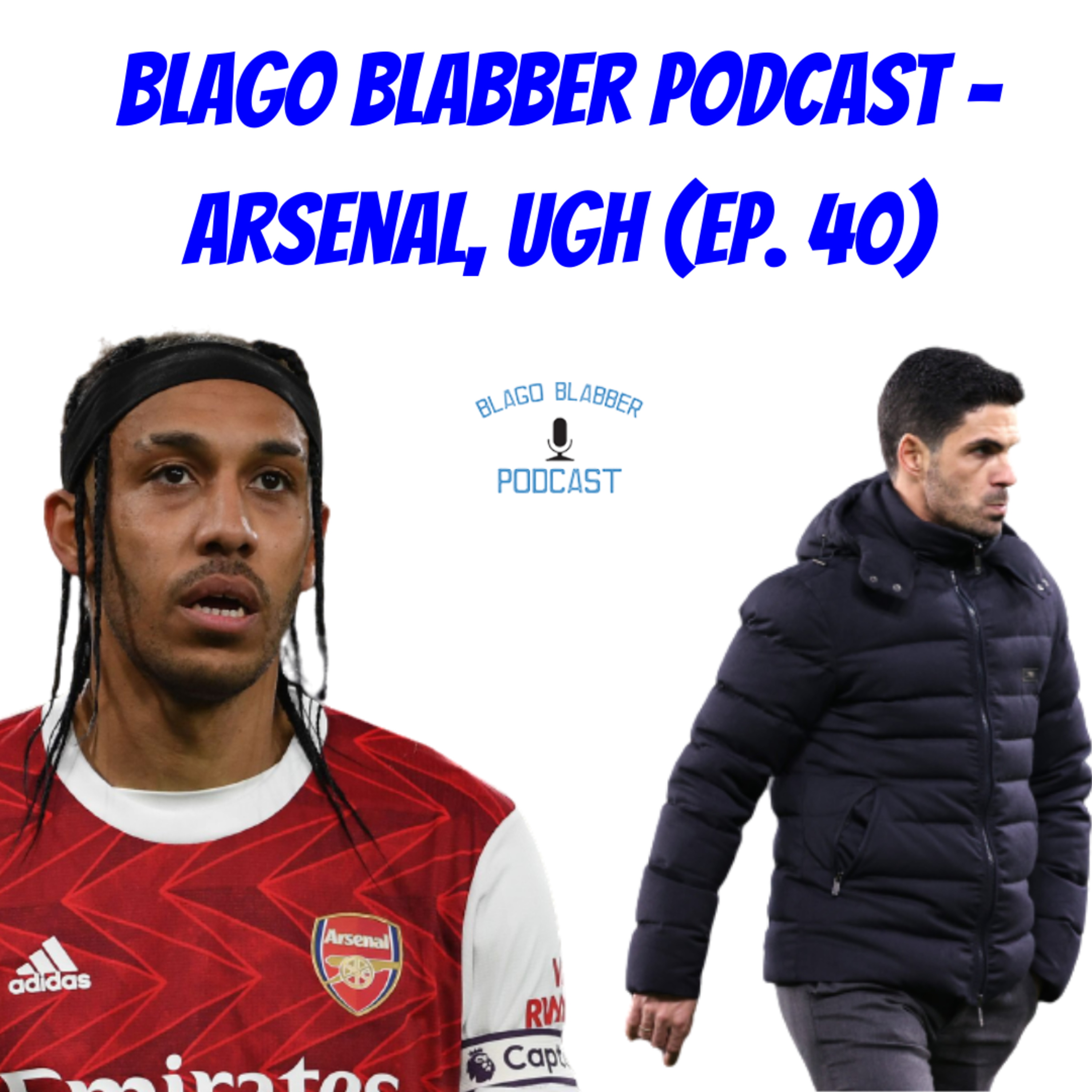 Arsenal, Ugh (Ep. 40) episode artwork