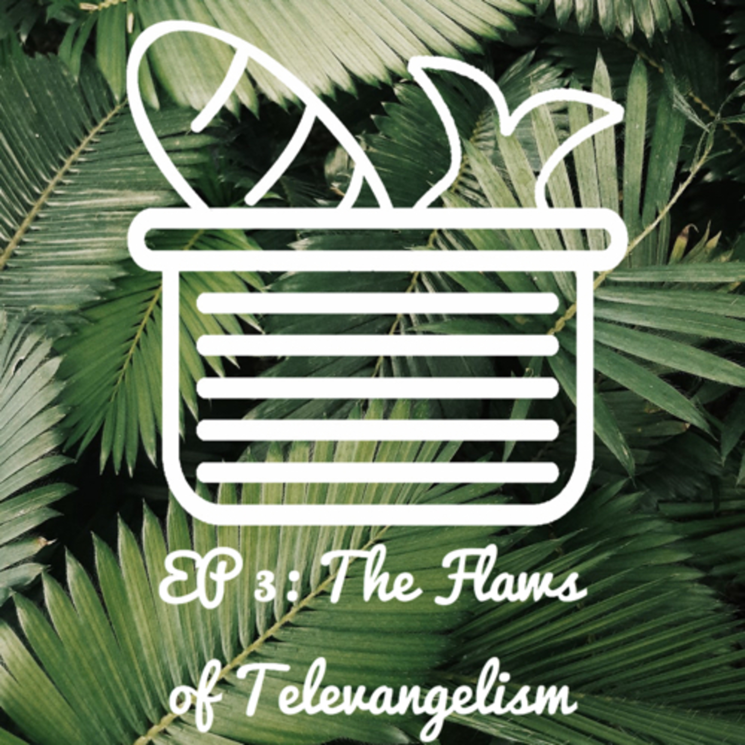 EP 3: The Flaws of Televangelism episode artwork