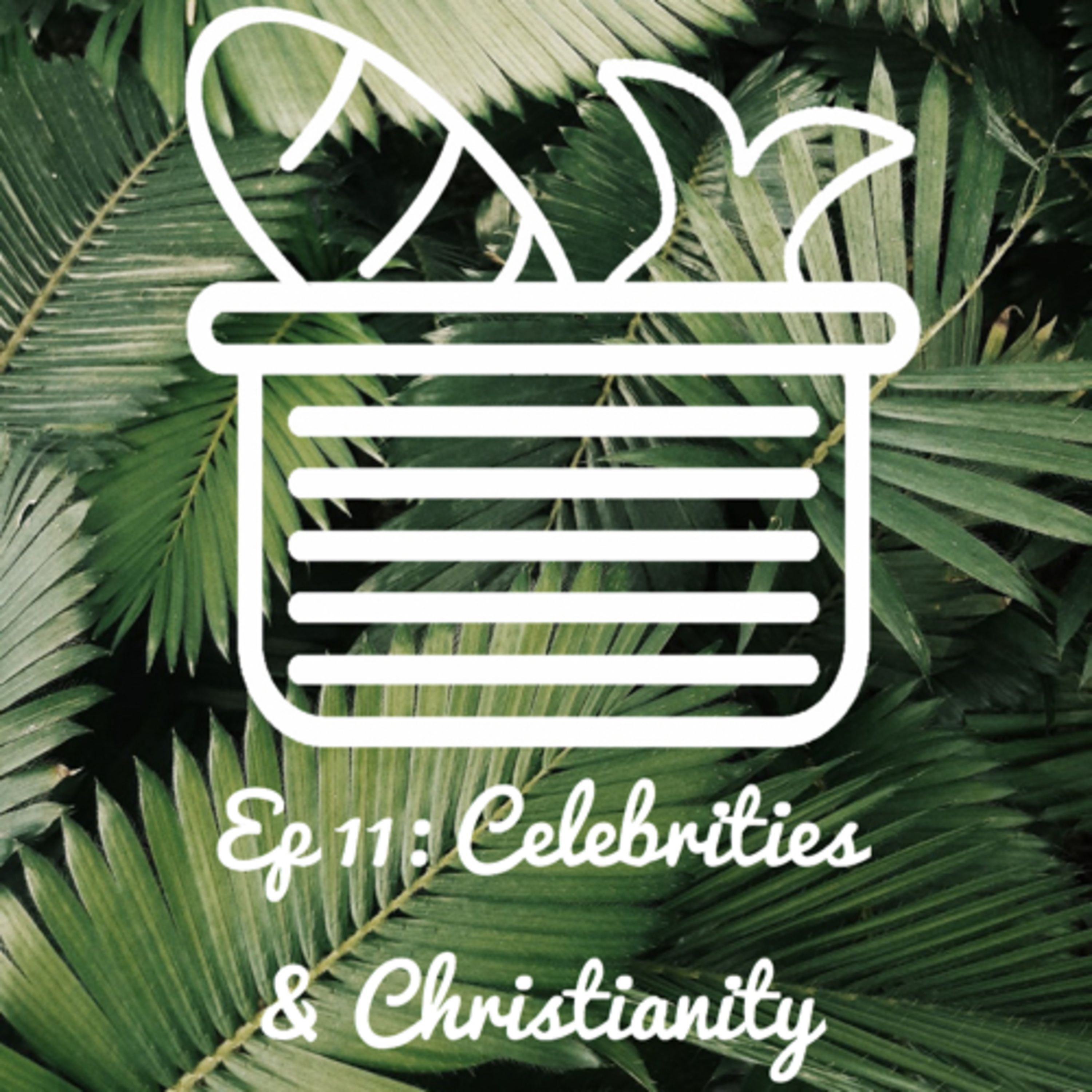 EP 11: Celebrities & Christianity episode artwork
