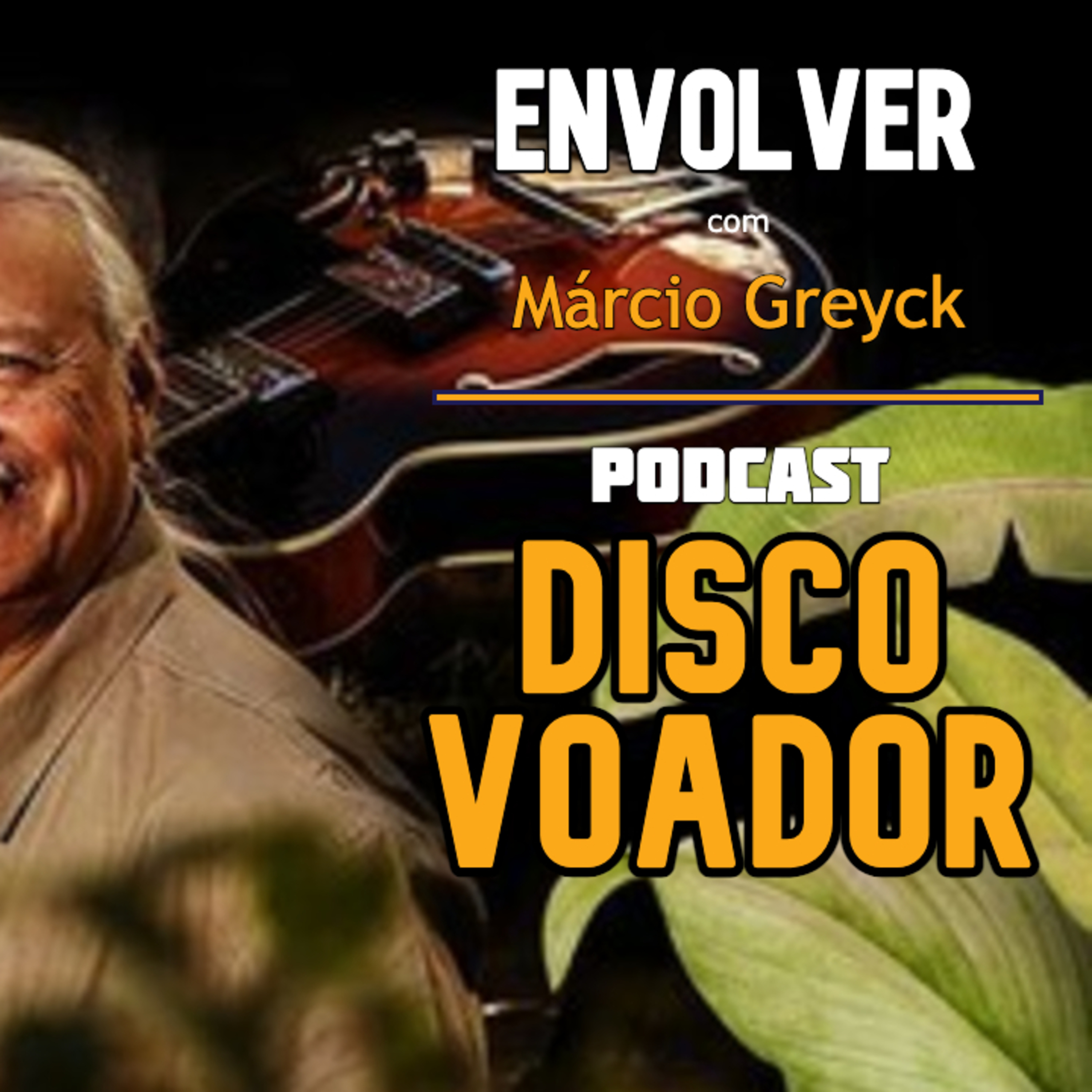 Envolver (c/ Márcio Greyck) | Disco Voador | Série Astrolábio | EP43 episode artwork