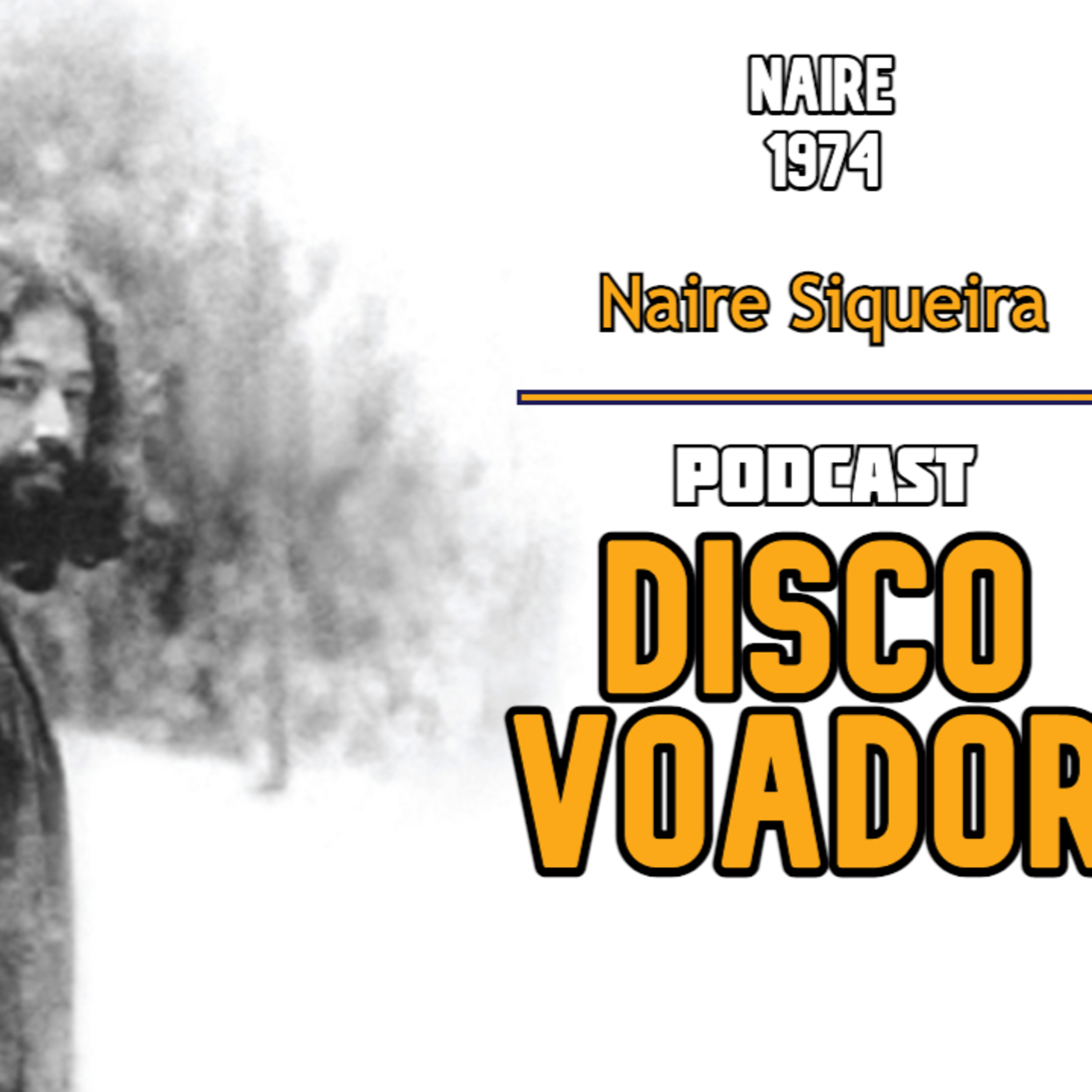 Naire 1974 (c/ Naire Siqueira) | Disco Voador | Série Astrolábio | EP50 episode artwork