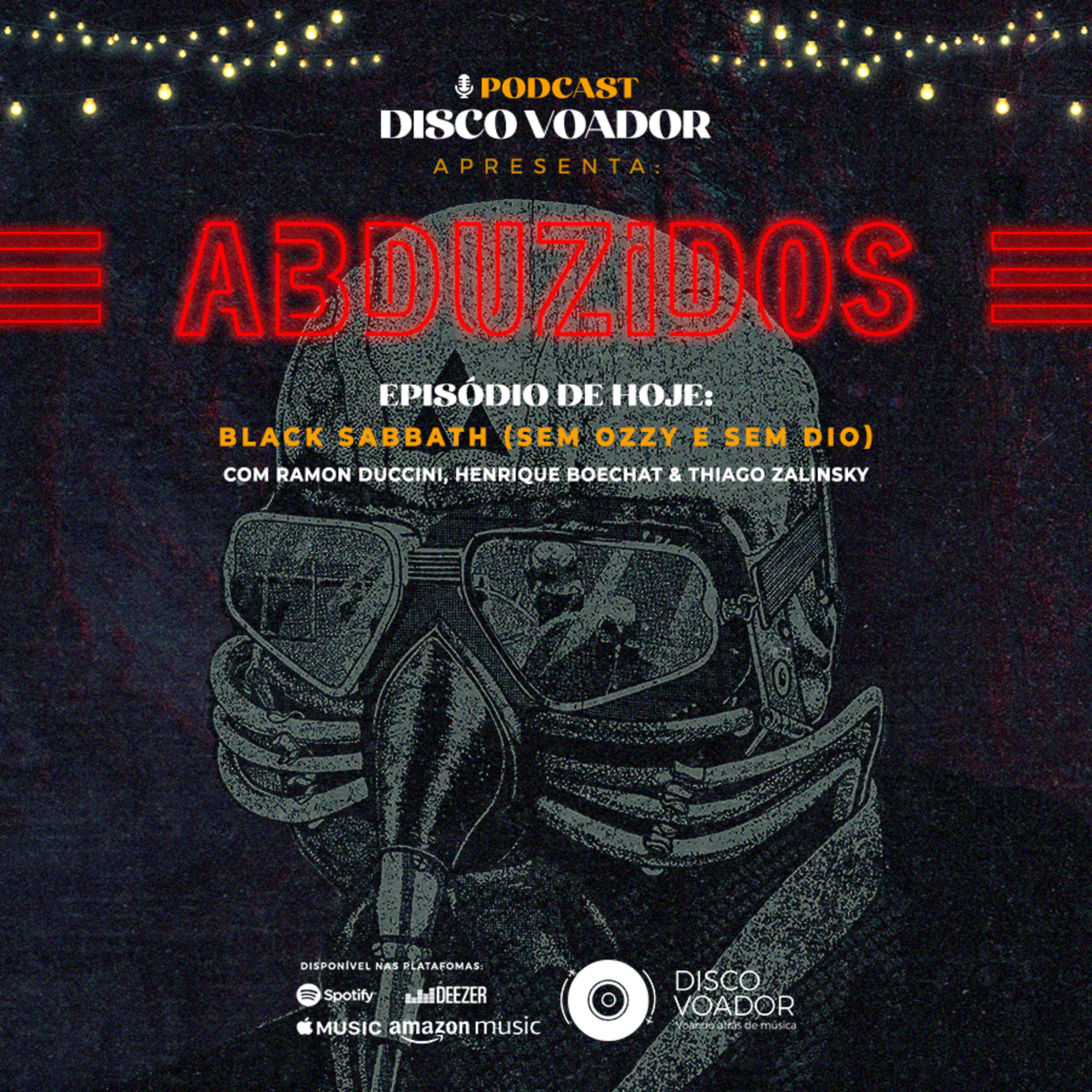 Black Sabbath (sem Ozzy e sem Dio) | Disco Voador | Série Abduzidos | EP16 episode artwork