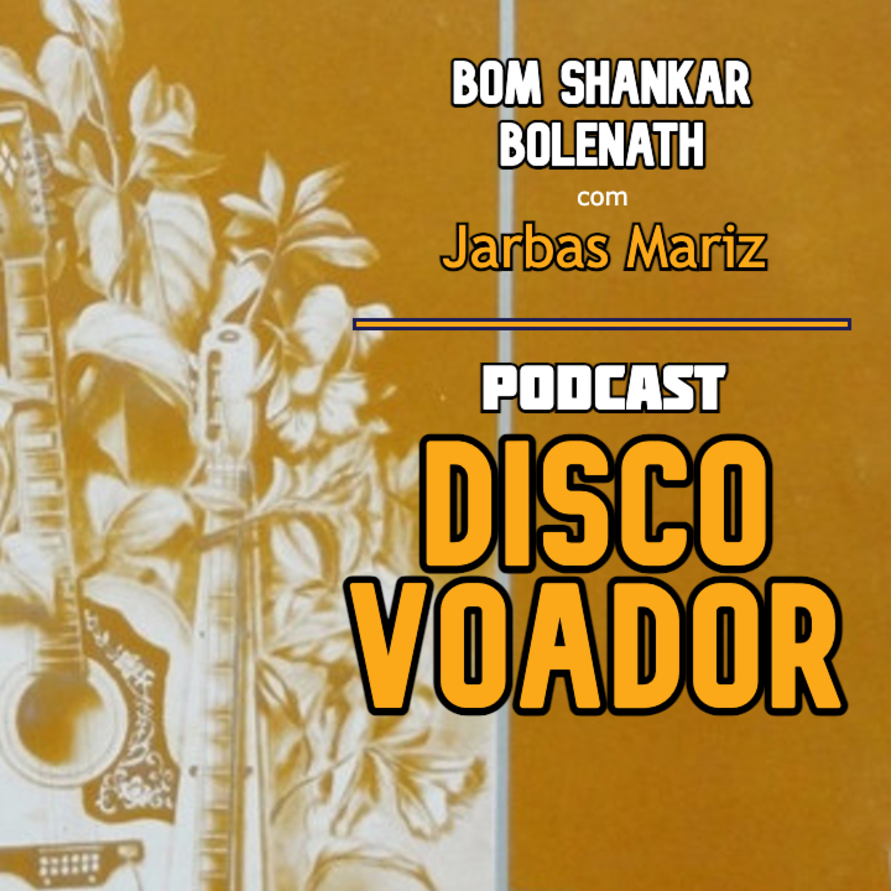 Bom Shankar Bolenath (c/ Jarbas Mariz) | Disco Voador | Série Astrolábio | EP63 episode artwork