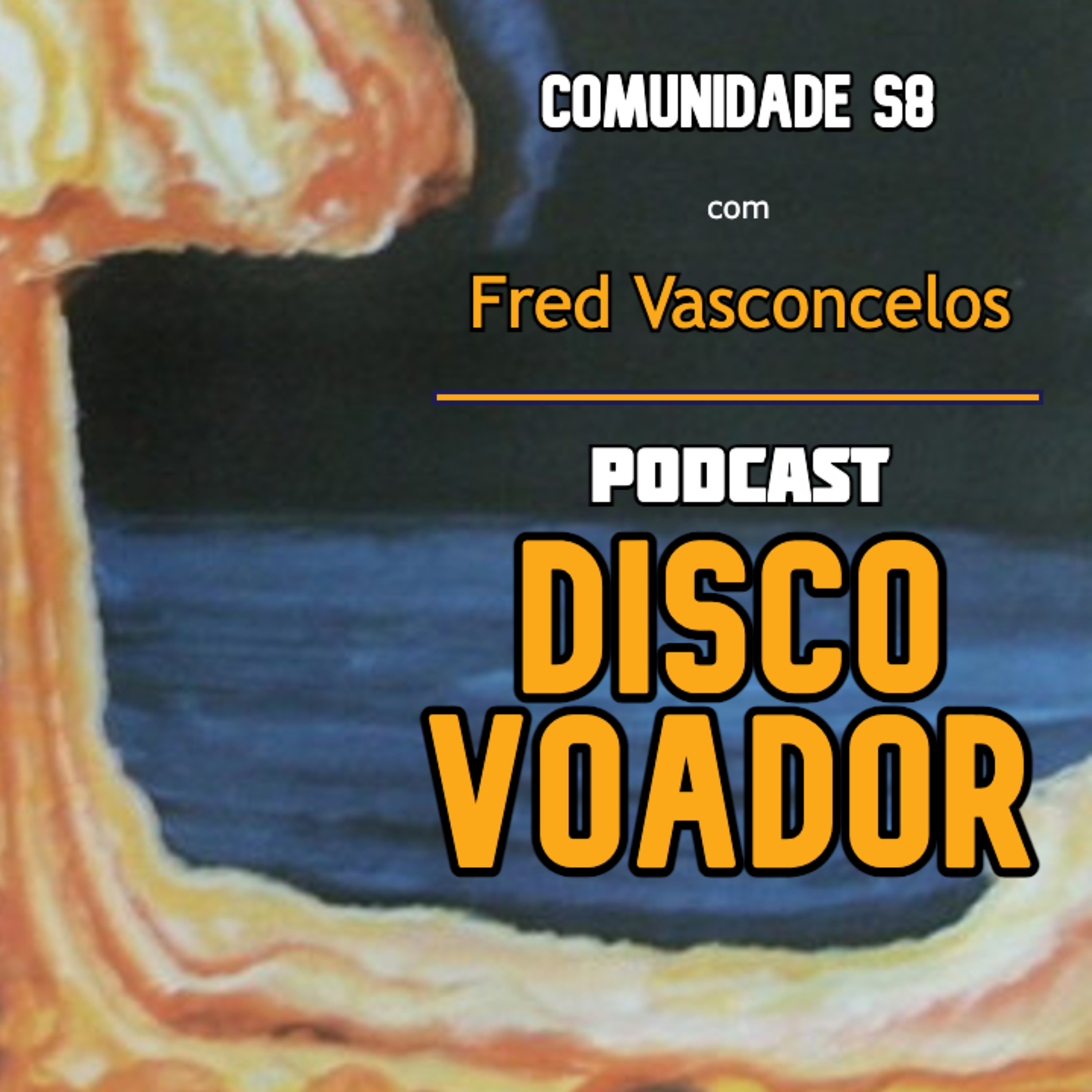Comunidade S8 (c/ Fred Vasconcelos) | Disco Voador | Série Astrolábio | EP64 episode artwork