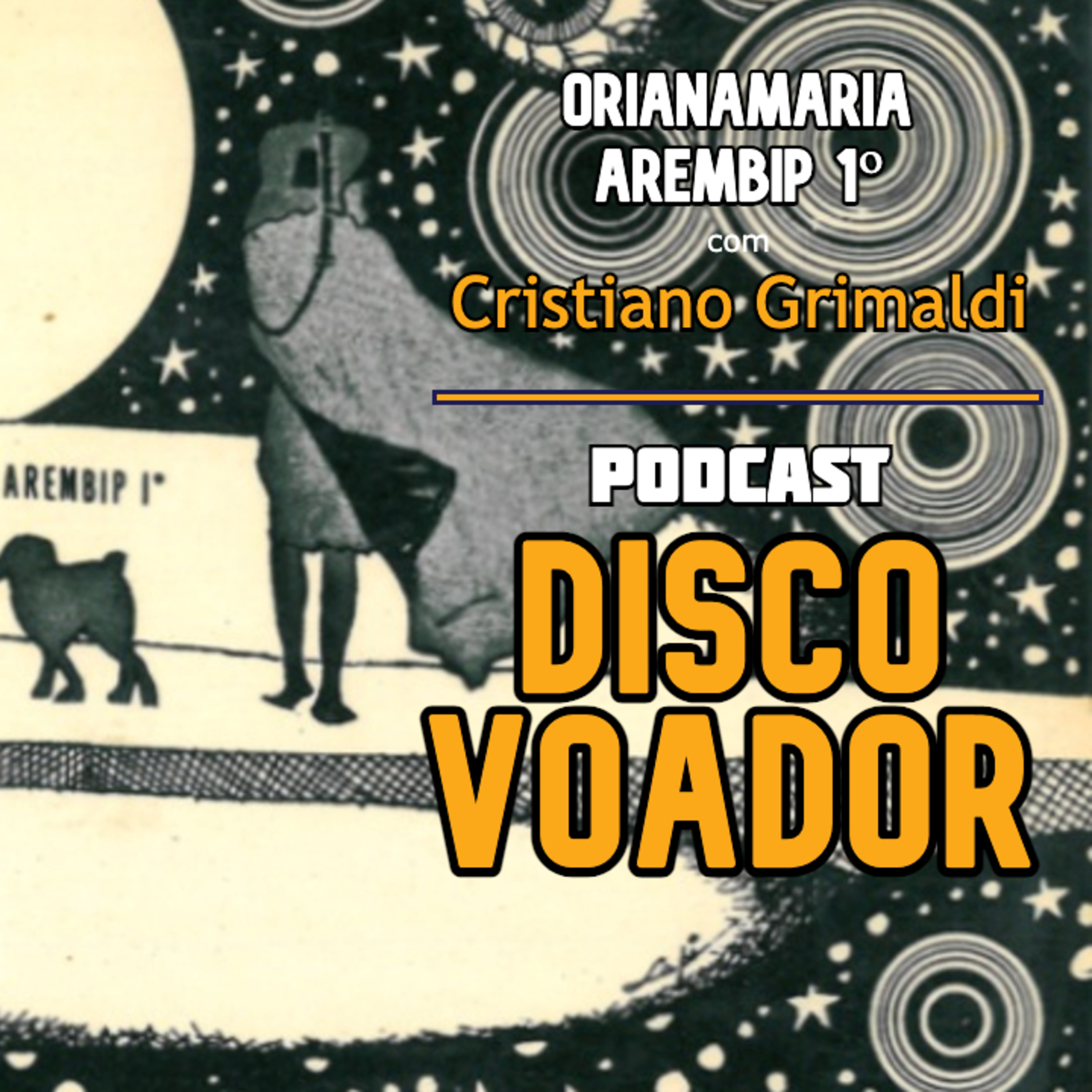 OrianaMaria - Arembip 1º (c/ Cristiano Grimaldi) | Disco Voador | Série Astrolábio | EP68 episode artwork