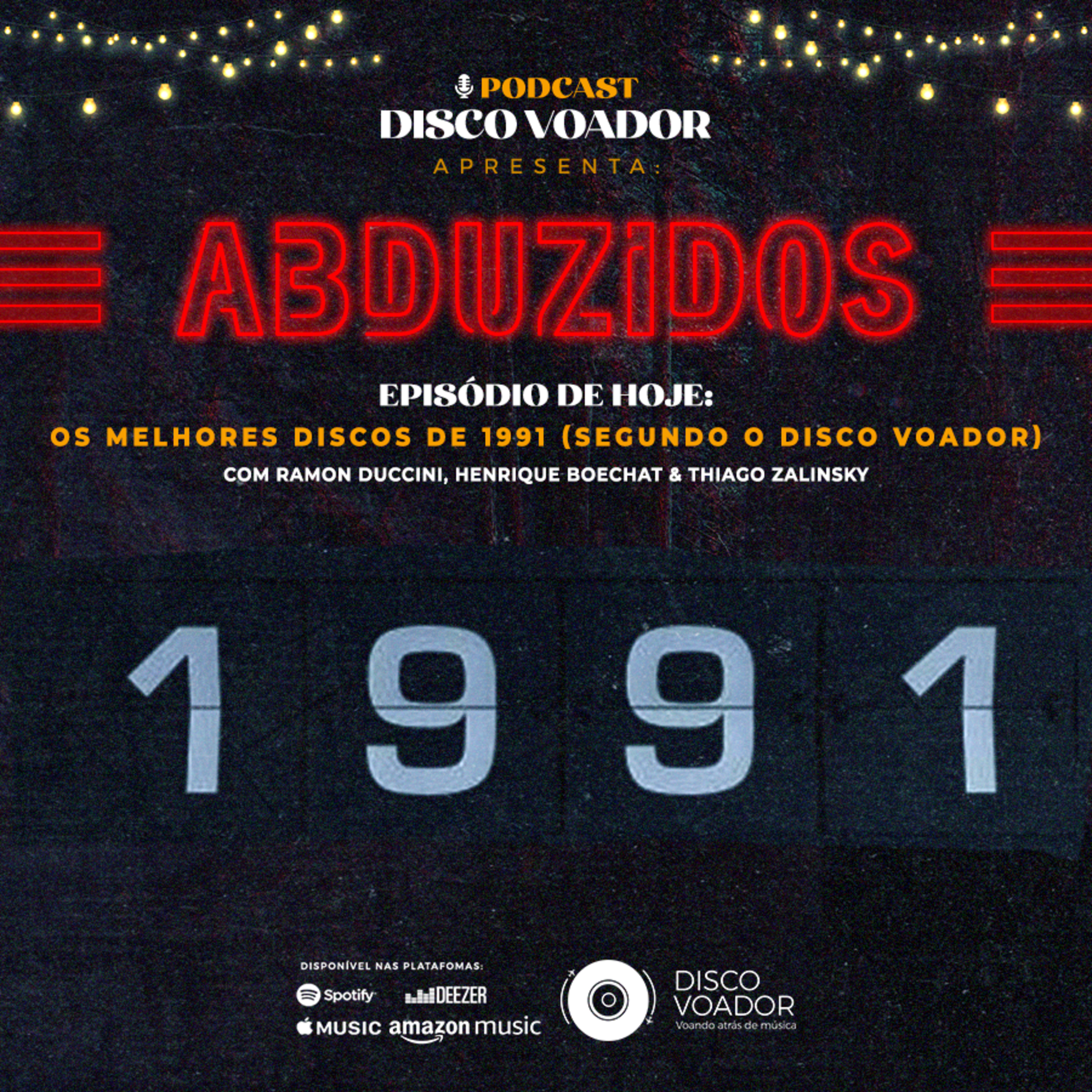 Os Melhores Discos de 1991 (Segundo o Disco Voador) | Disco Voador | Série Abduzidos | EP24 episode artwork