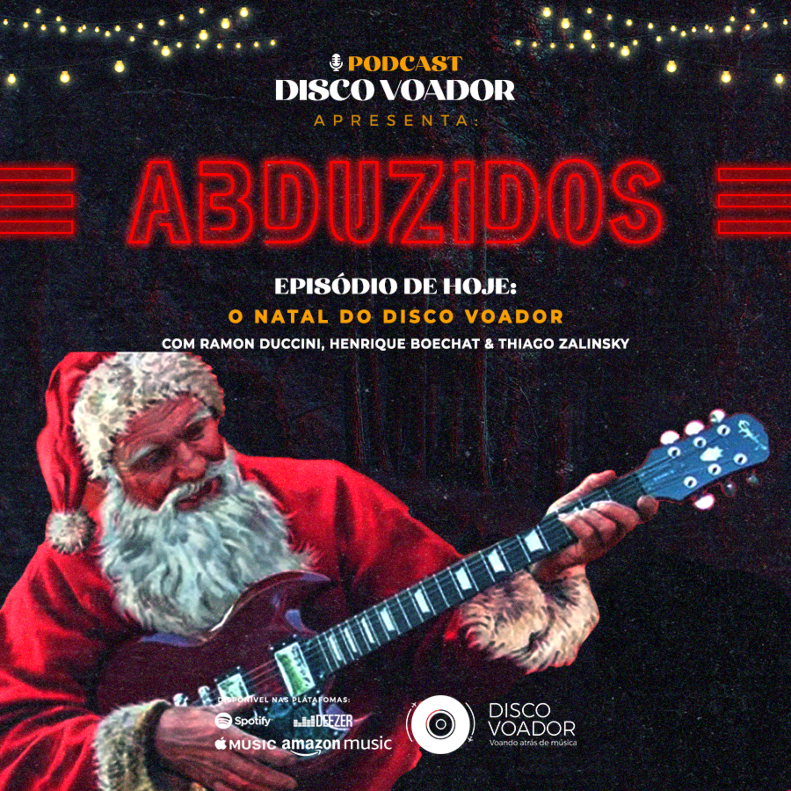 O Natal do Disco Voador | Disco Voador | Série Abduzidos | EP26 episode artwork