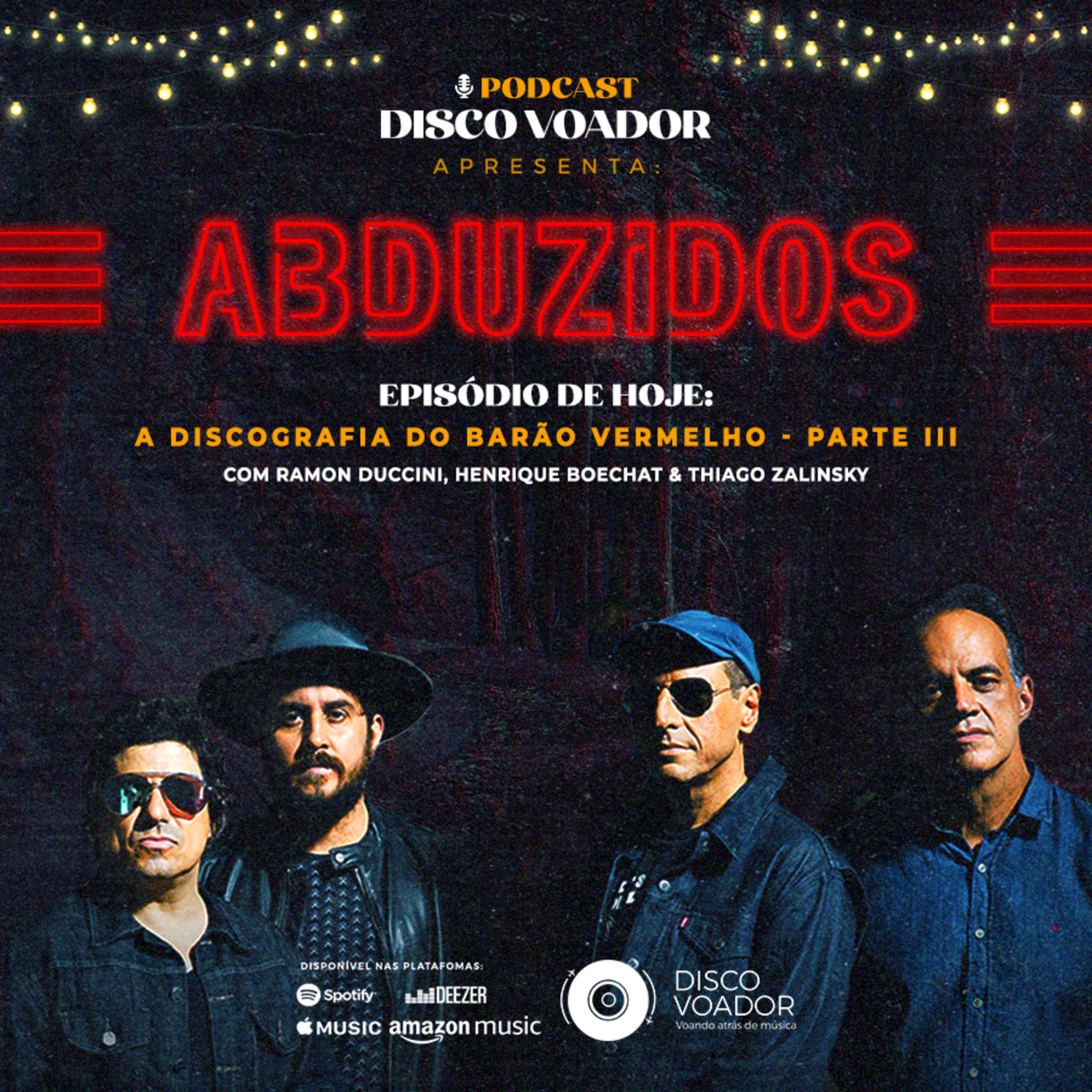 A Discografia do Barão Vermelho (parte III) | Disco Voador | Série Abduzidos | EP28 episode artwork