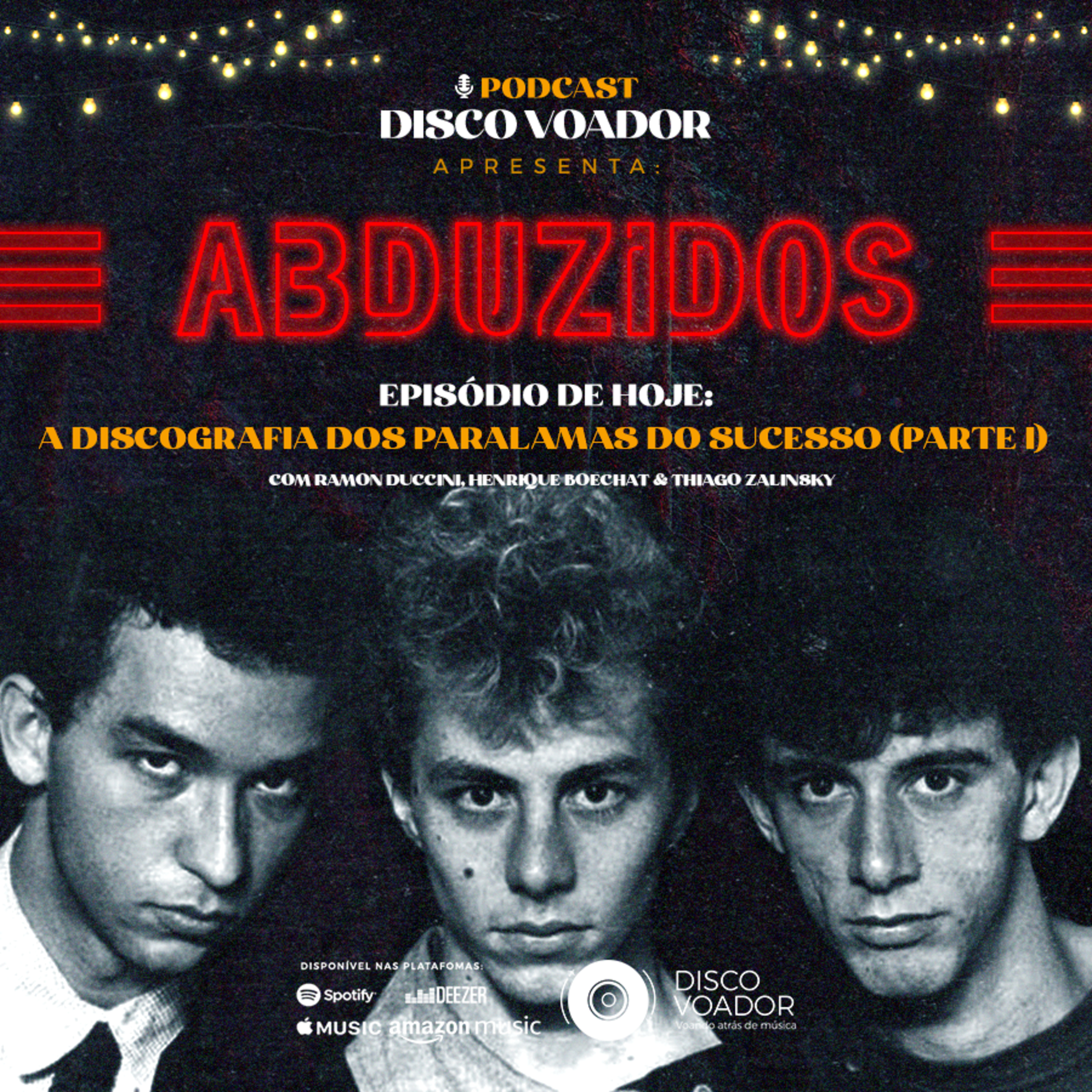 A Discografia dos Paralamas do Sucesso (Parte I) | Disco Voador | Série Abduzidos | EP32 episode artwork