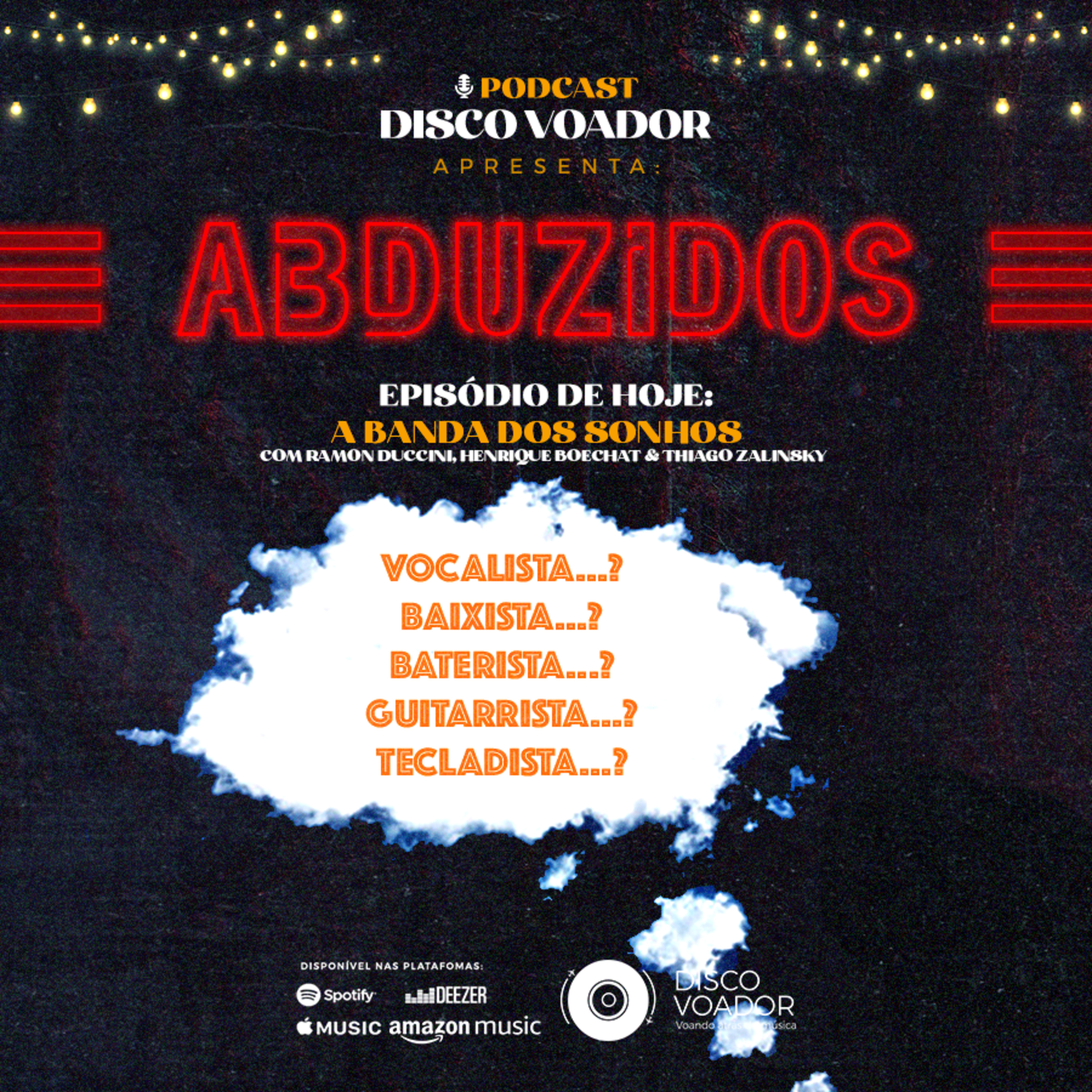 A Banda dos Sonhos | Disco Voador | Série Abduzidos | EP33 episode artwork