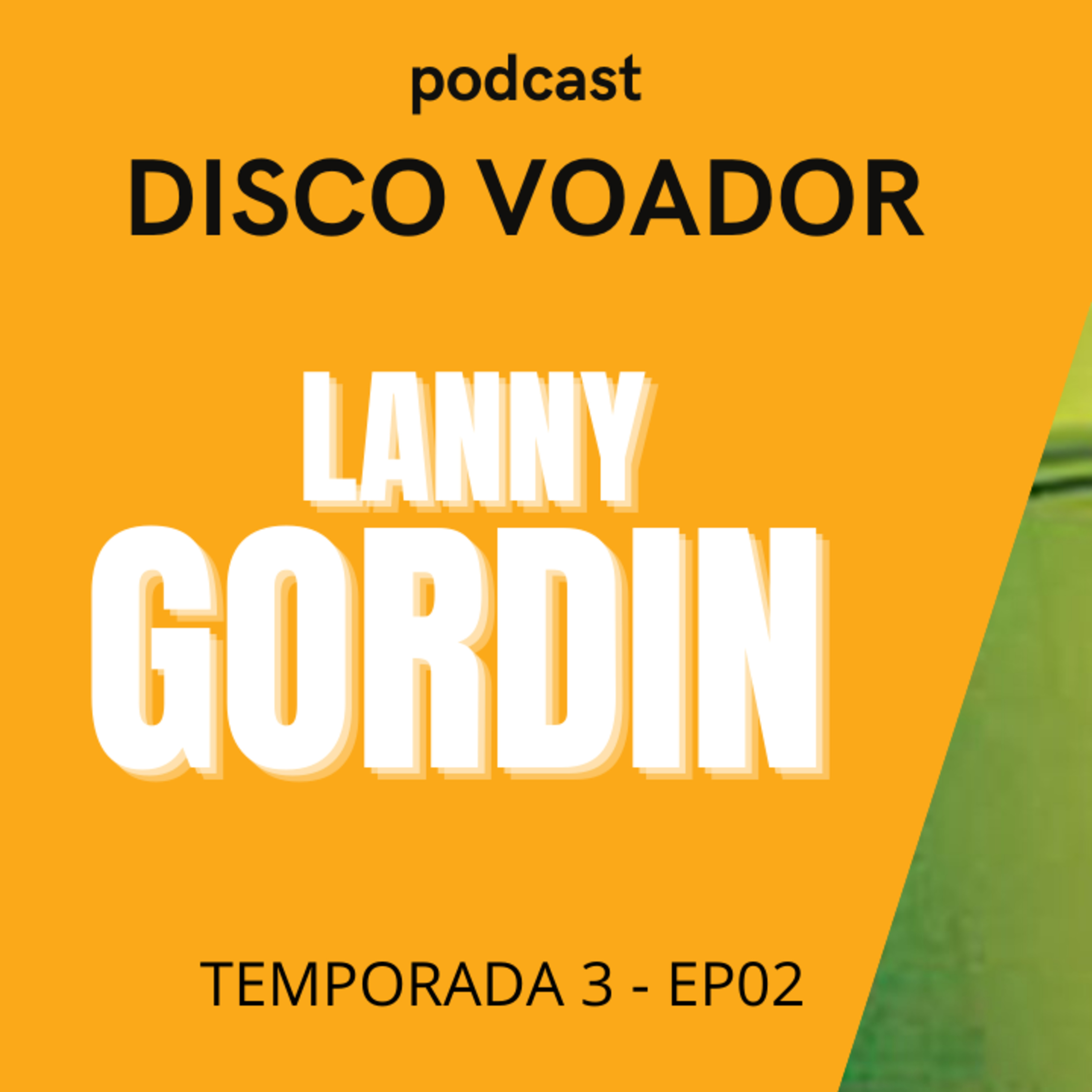 Entrevista com Lanny Gordin | Disco Voador | Temporada 3 | EP02 episode artwork