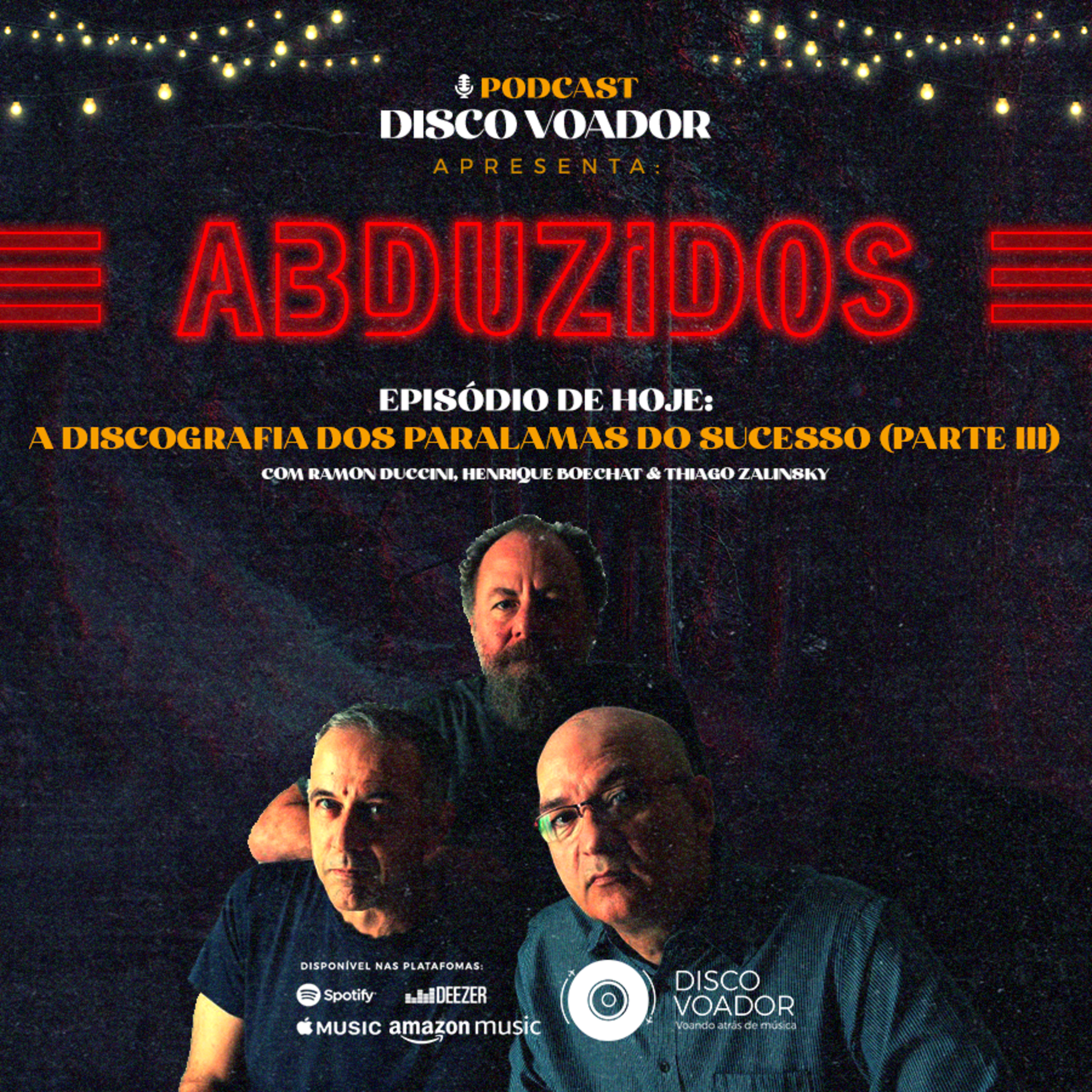 A Discografia dos Paralamas do Sucesso (Parte III) | Disco Voador | Série Abduzidos | EP40 episode artwork