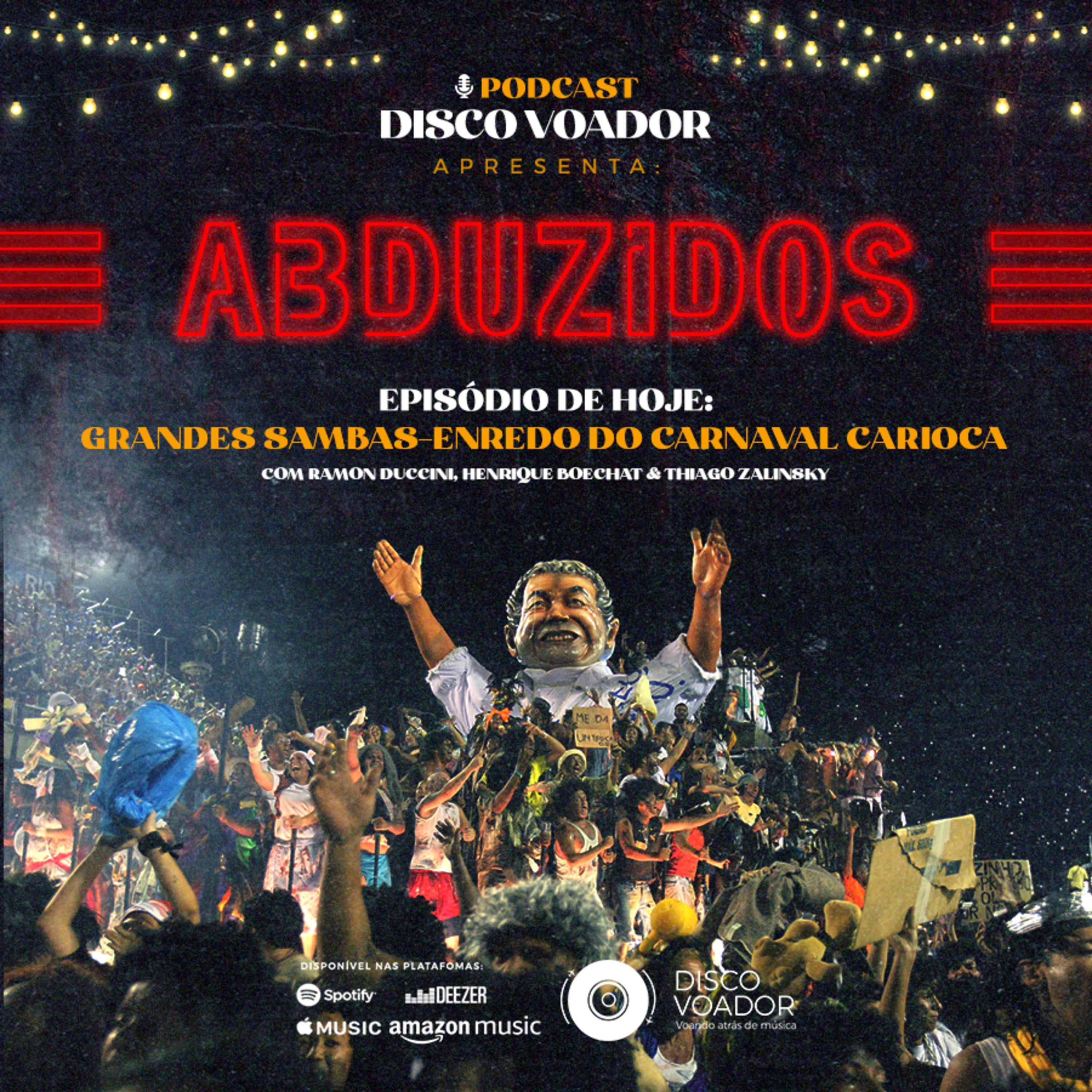 O Grandes Sambas-Enredo do Carnaval Carioca | Disco Voador | Série Abduzidos | EP43 episode artwork