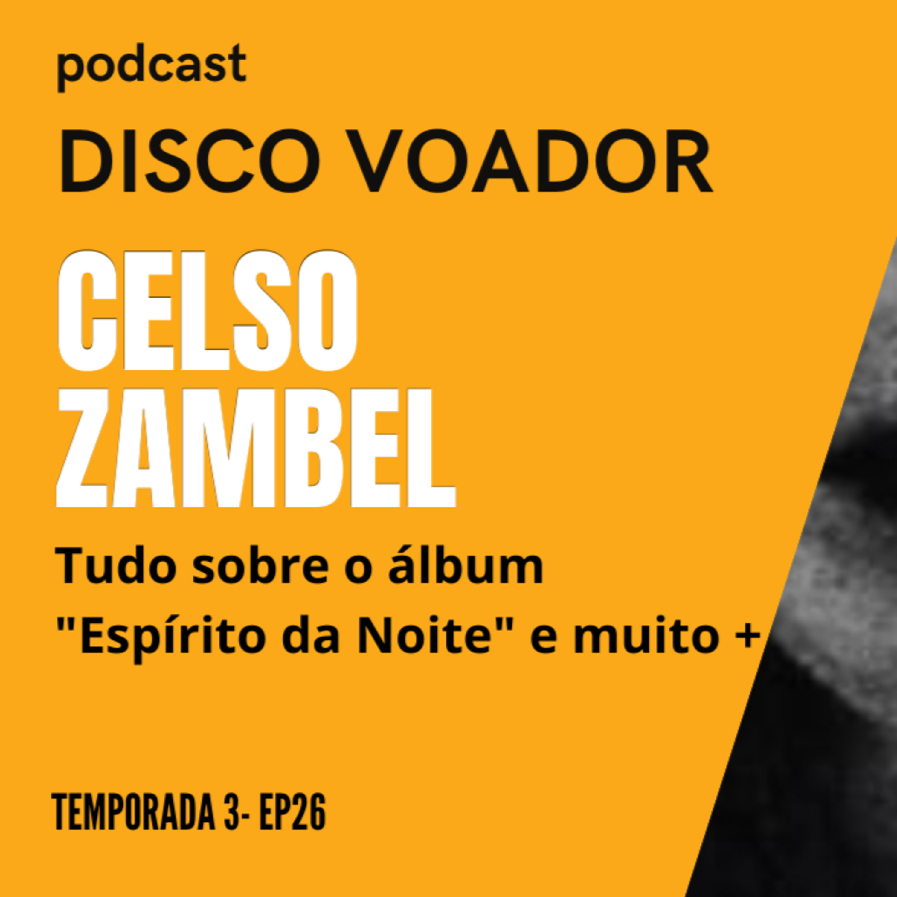 Entrevista com Celso Zambel | Disco Voador | Temporada 3 | EP26 episode artwork