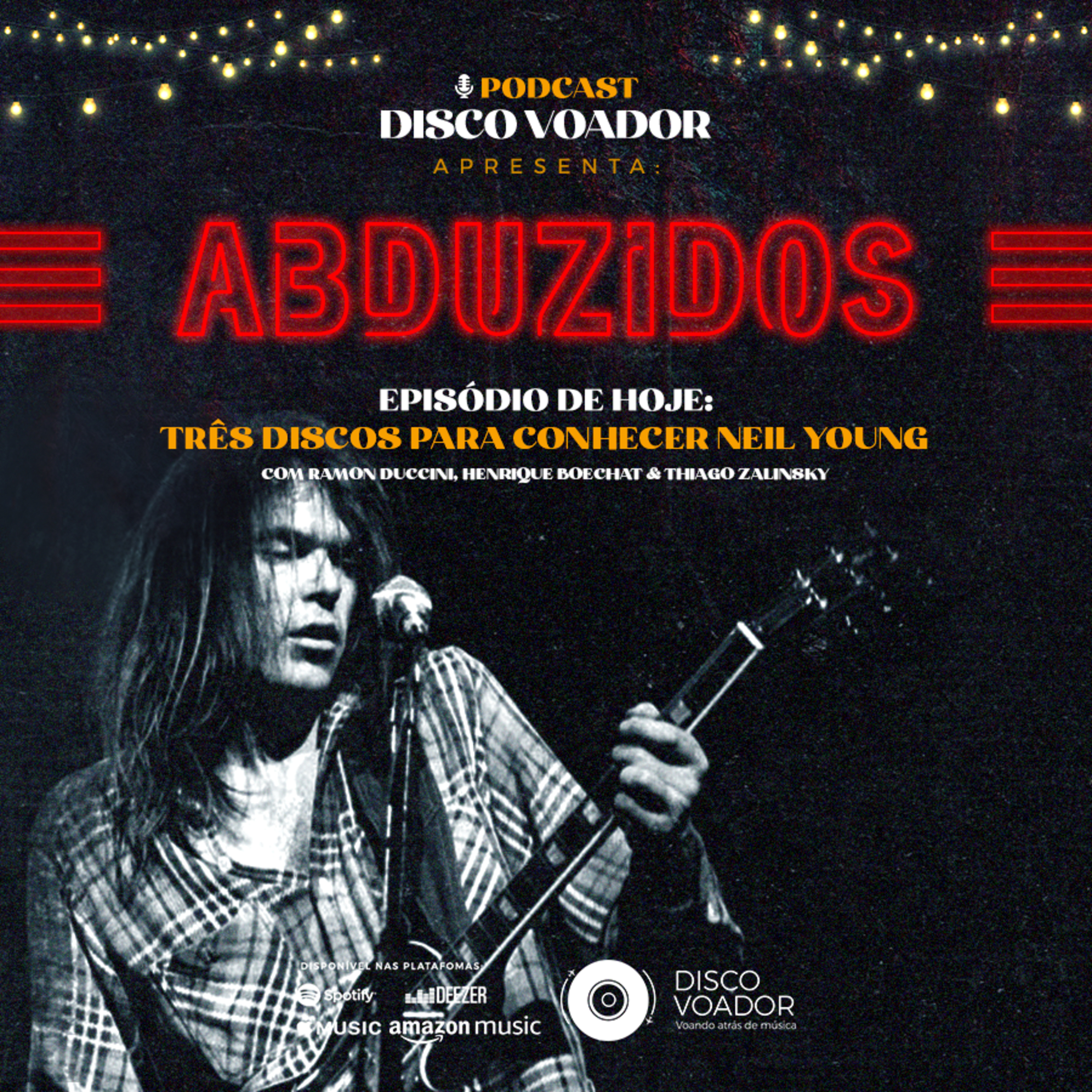 Três Discos Para Conhecer Neil Young | Disco Voador | Série Abduzidos | EP46 episode artwork