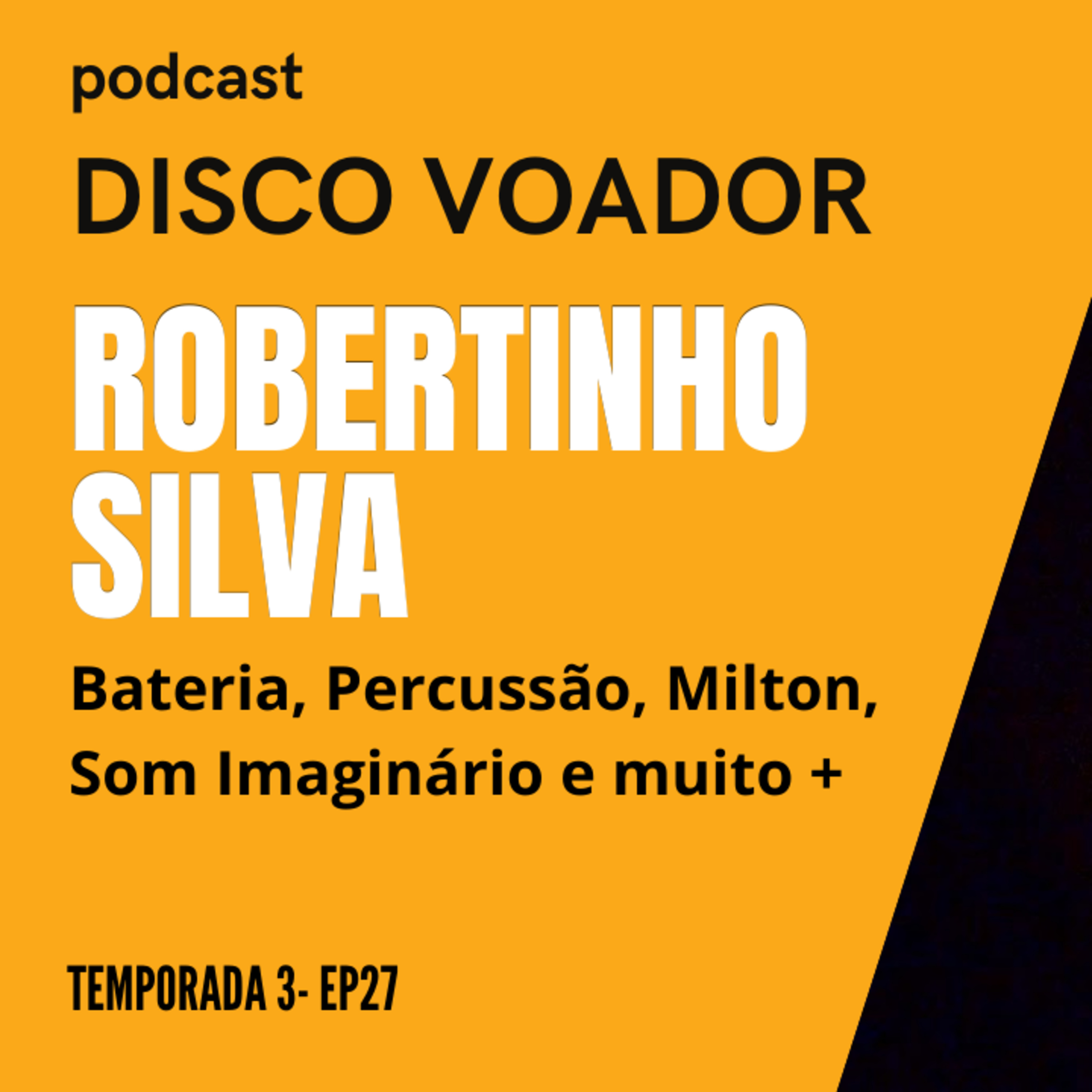 Entrevista com Robertinho Silva | Disco Voador | Temporada 3 | EP27 episode artwork