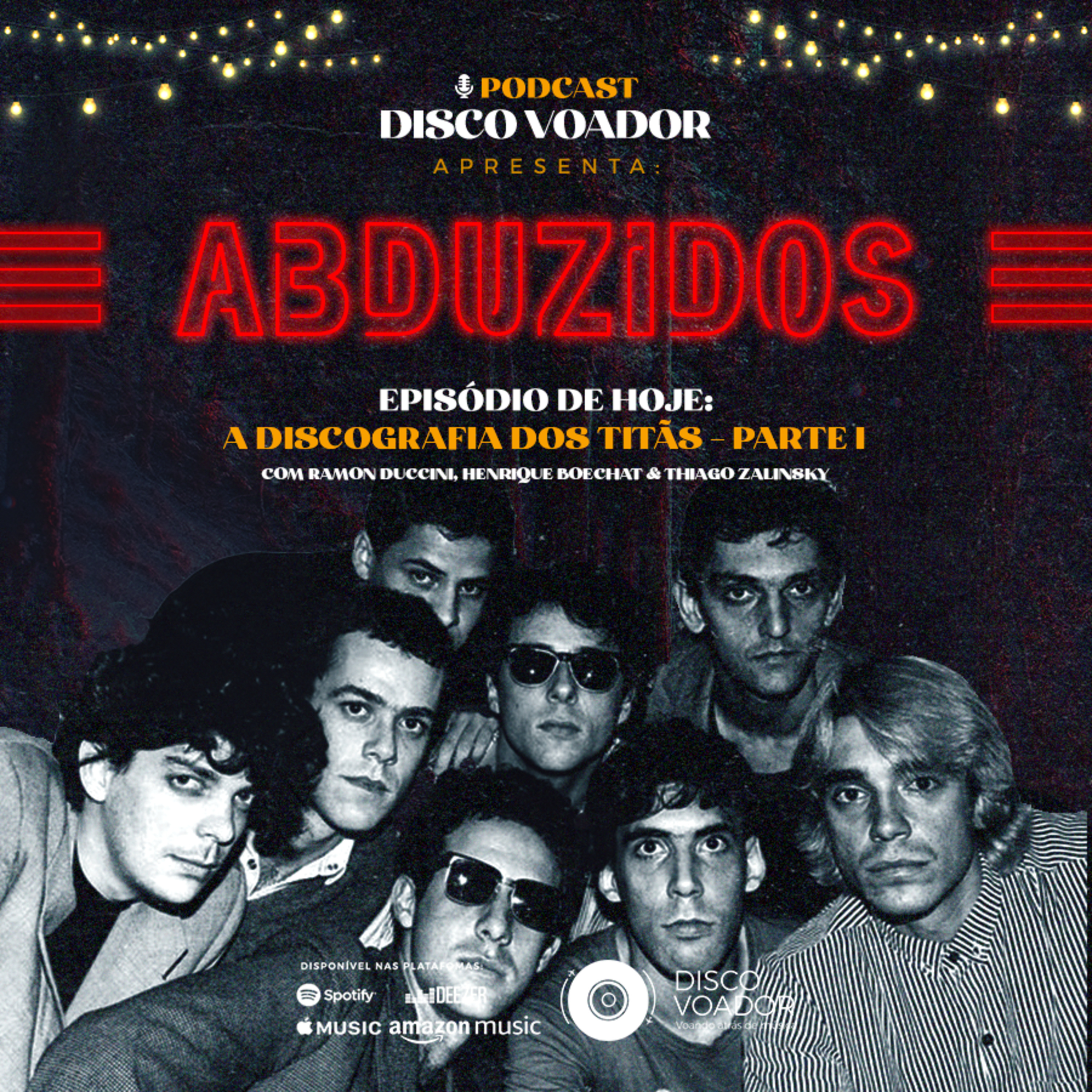 A Discografia dos Titãs - Parte I | Disco Voador | Série Abduzidos | EP54 episode artwork