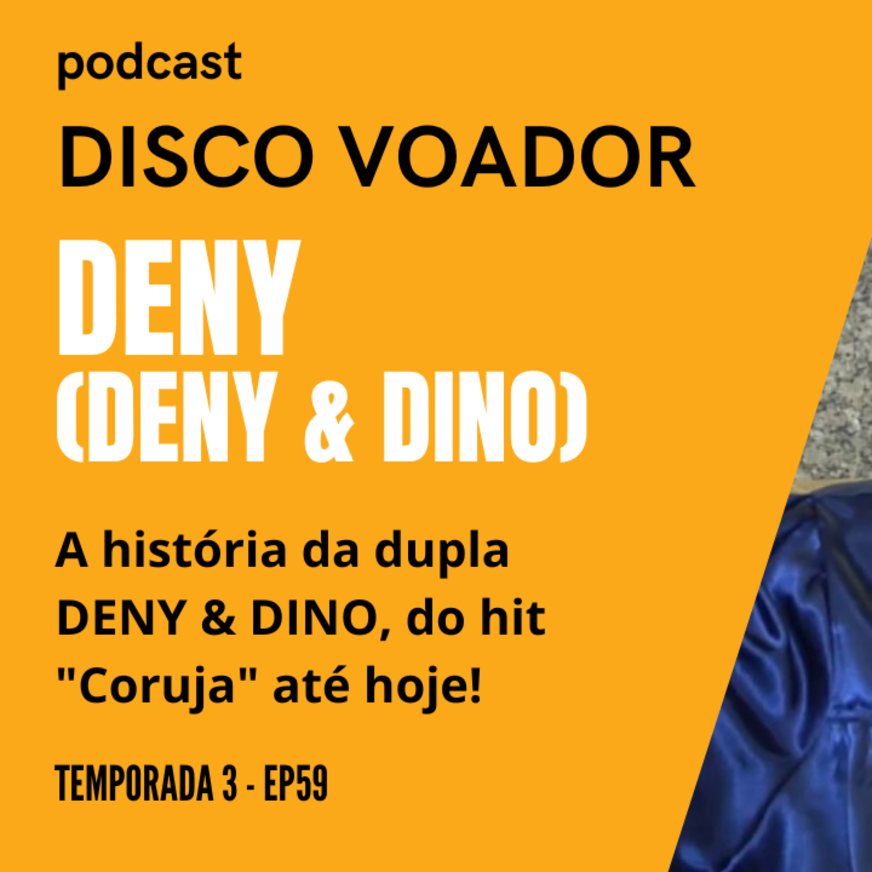 Entrevista com Deny | Disco Voador | Temporada 3 | EP59 episode artwork