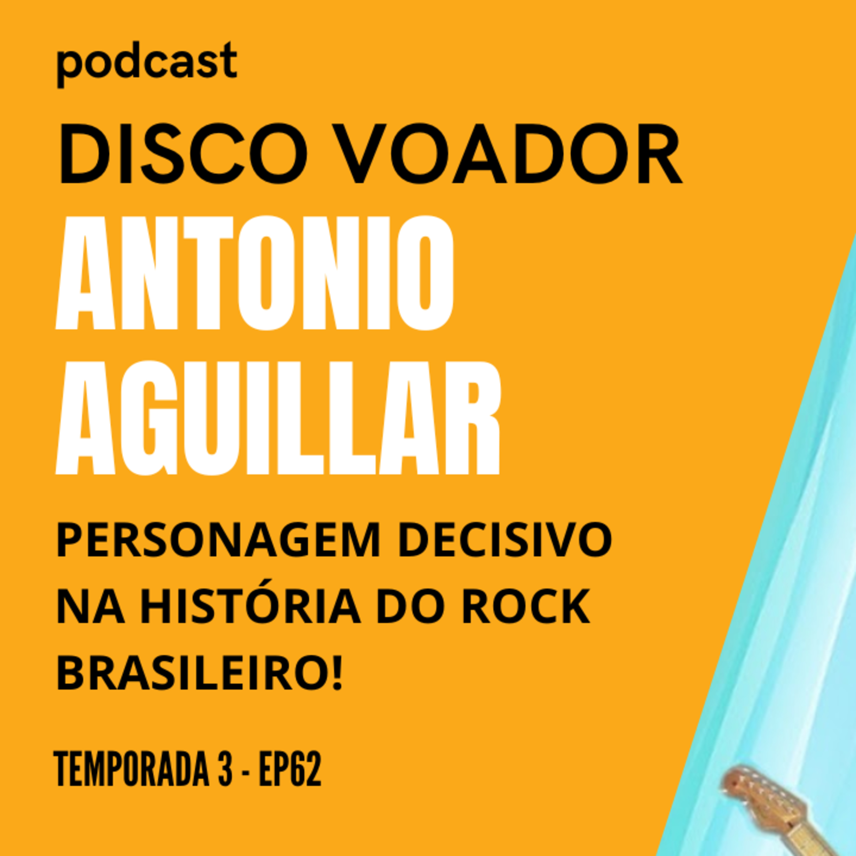 Entrevista com Antonio Aguillar | Disco Voador | Temporada 3 | EP62 episode artwork
