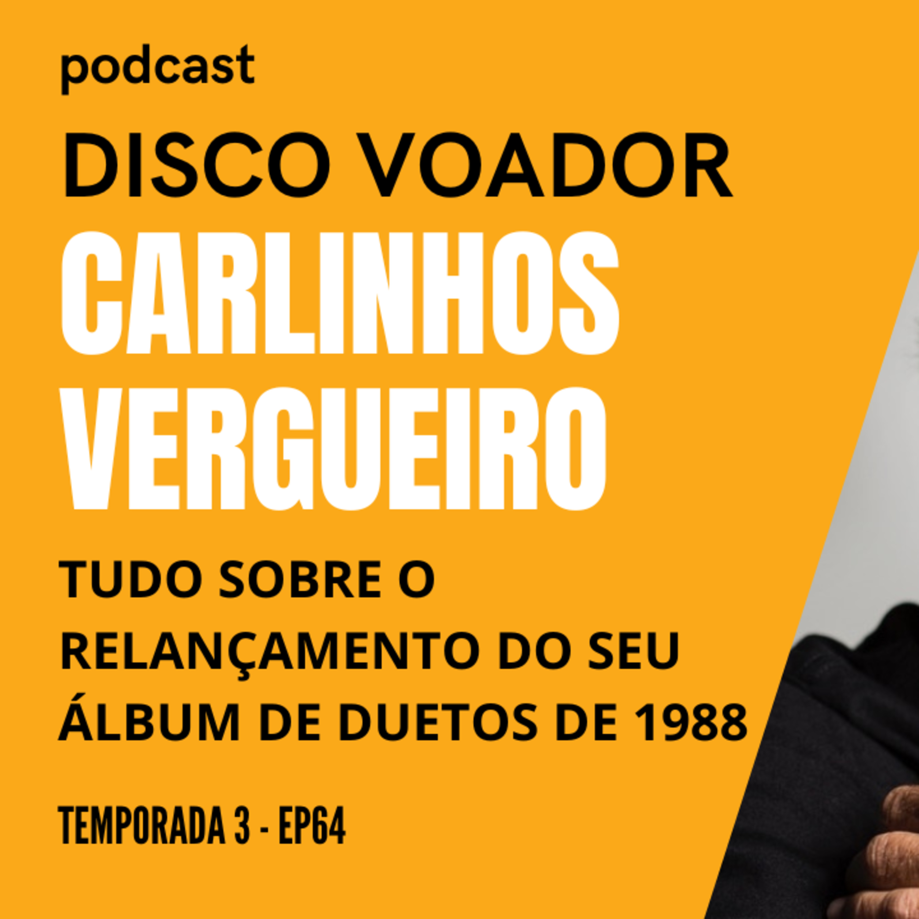 Entrevista com Carlinhos Vergueiro | Disco Voador | Temporada 3 | EP64 episode artwork
