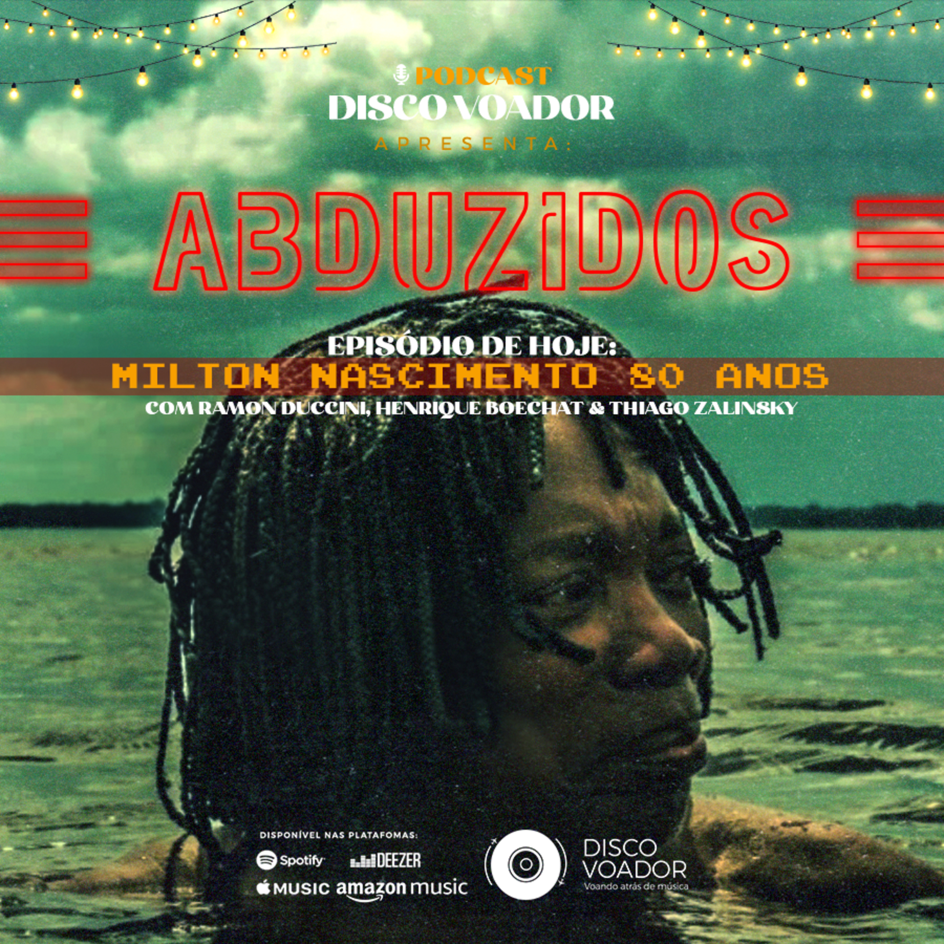 Milton Nascimento 80 Anos | Disco Voador | Série Abduzidos | EP69 episode artwork