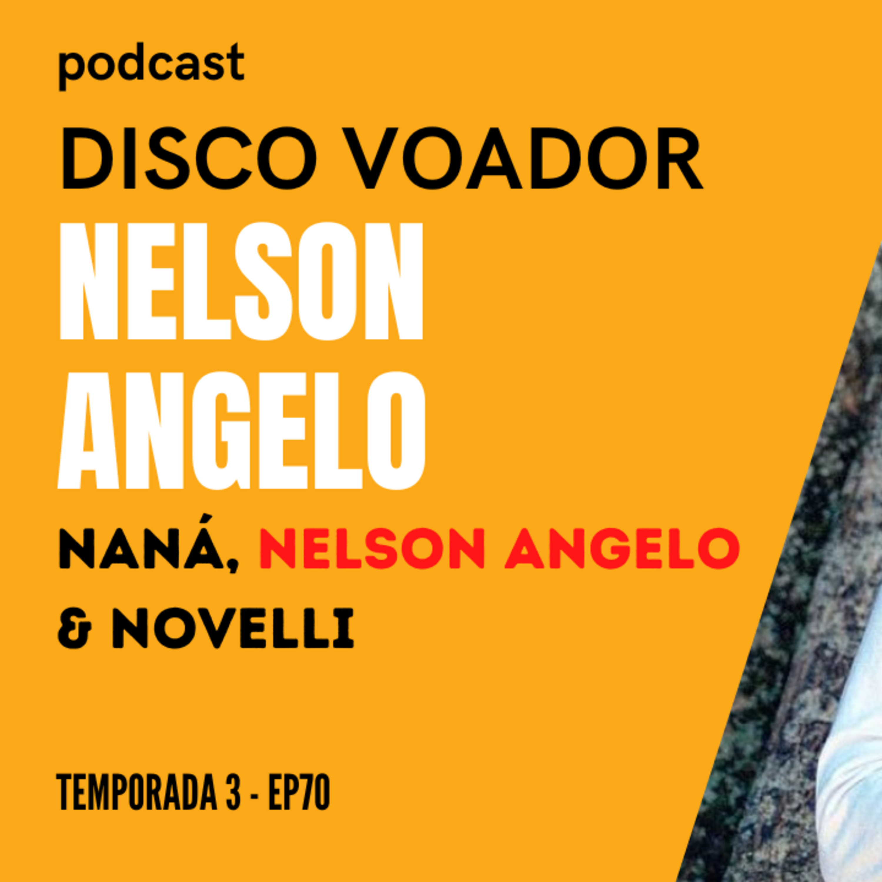 Entrevista com Nelson Angelo | Disco Voador | Temporada 3 | EP70 episode artwork