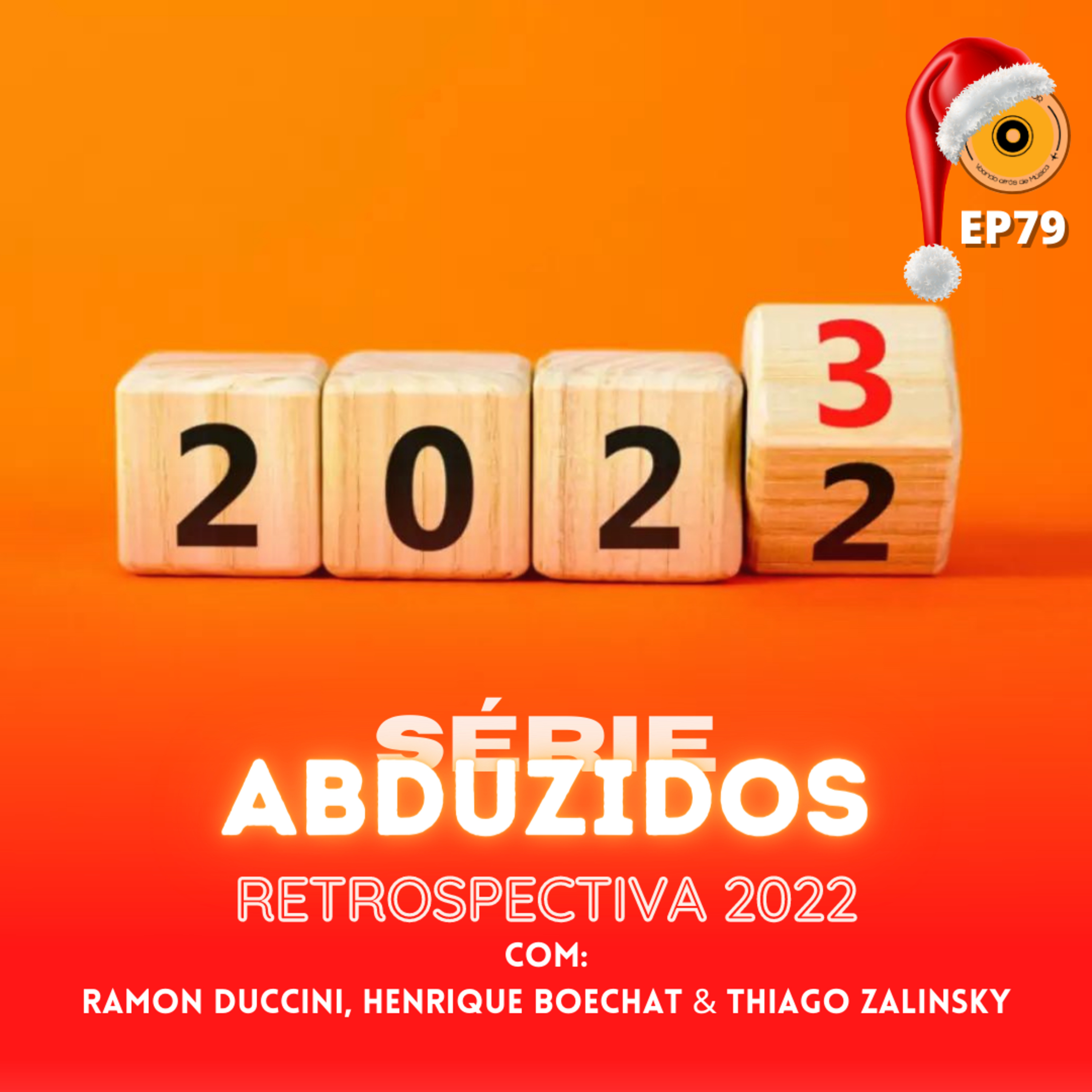 Retrospectiva 2022 | Disco Voador | Série Abduzidos | EP79 episode artwork