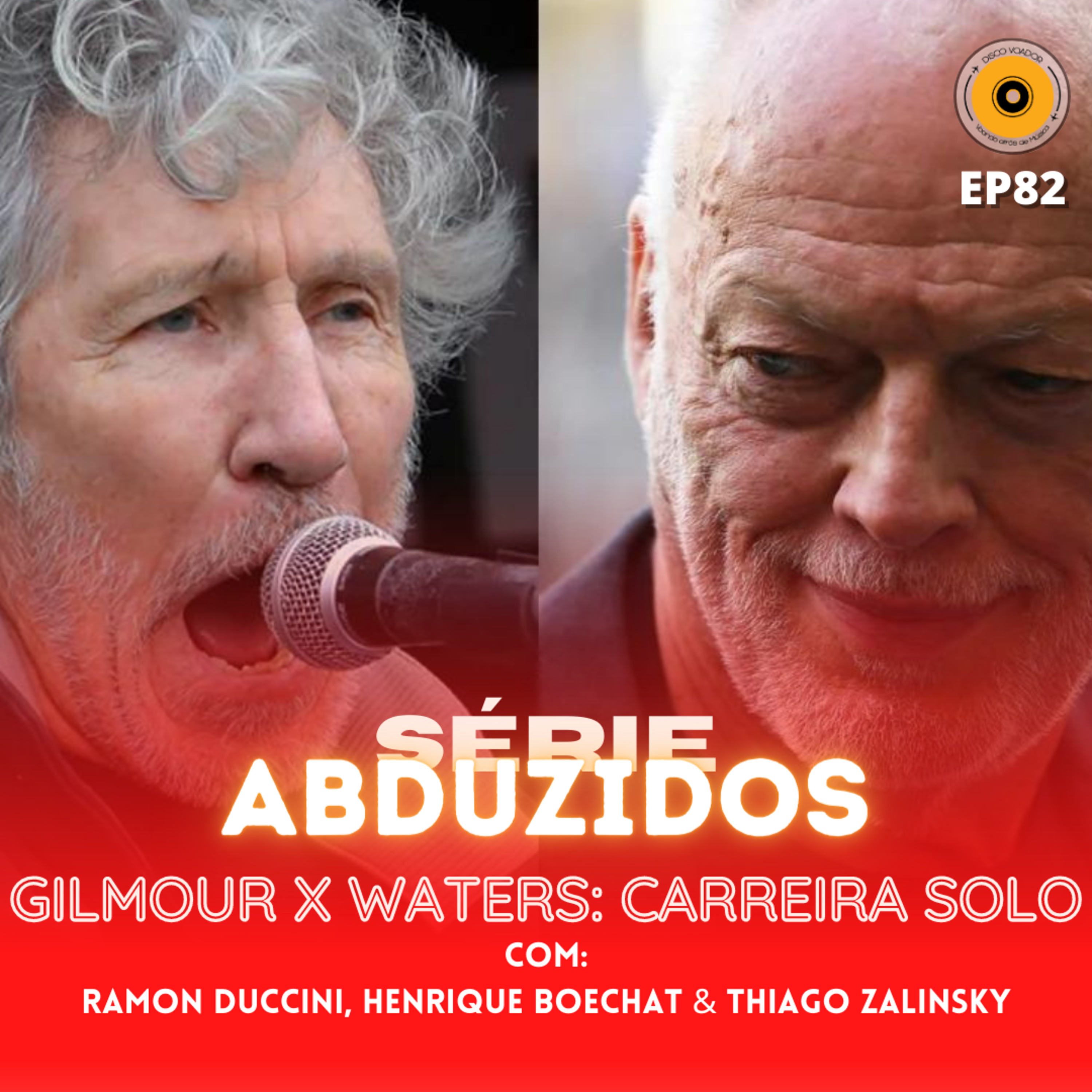 Gilmour X Waters : Carreira Solo | Disco Voador | Série Abduzidos | EP82 episode artwork