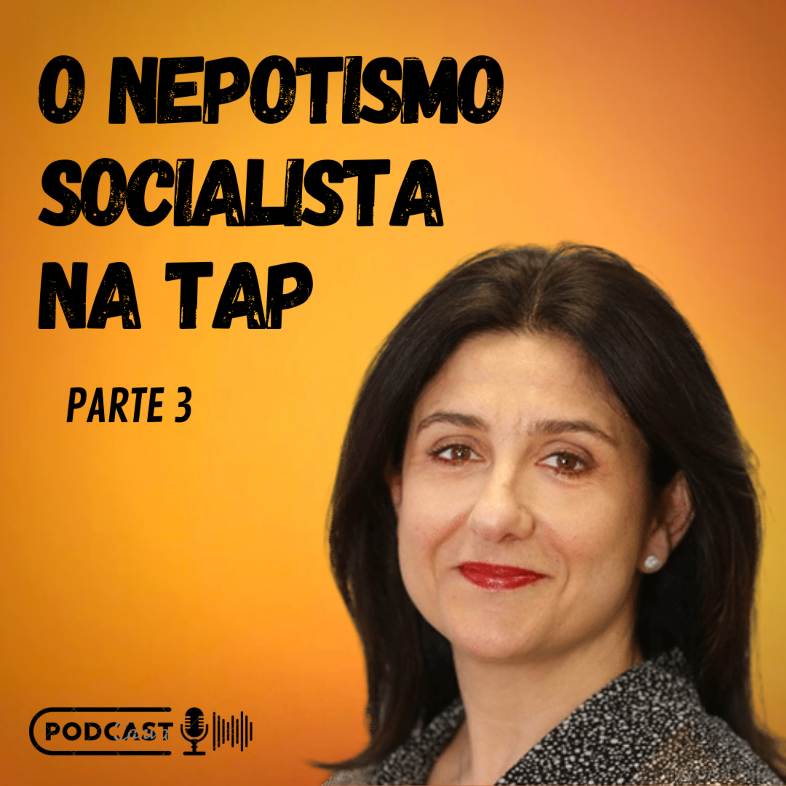 O NEPOTISMO SOCIALISTA NA TAP | PARTE 3 // Poscast episode artwork