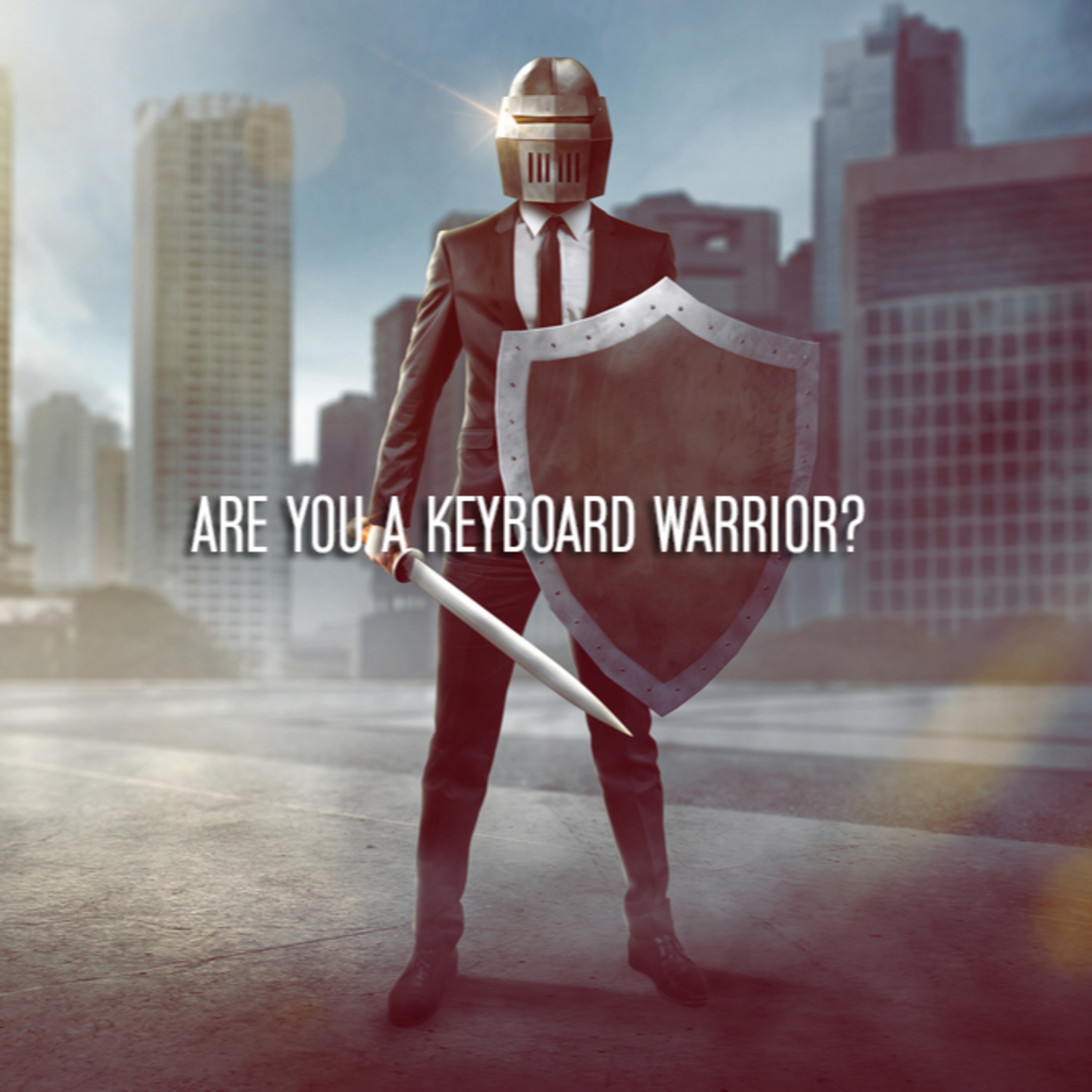 Are You a Keyboard Warrior?
