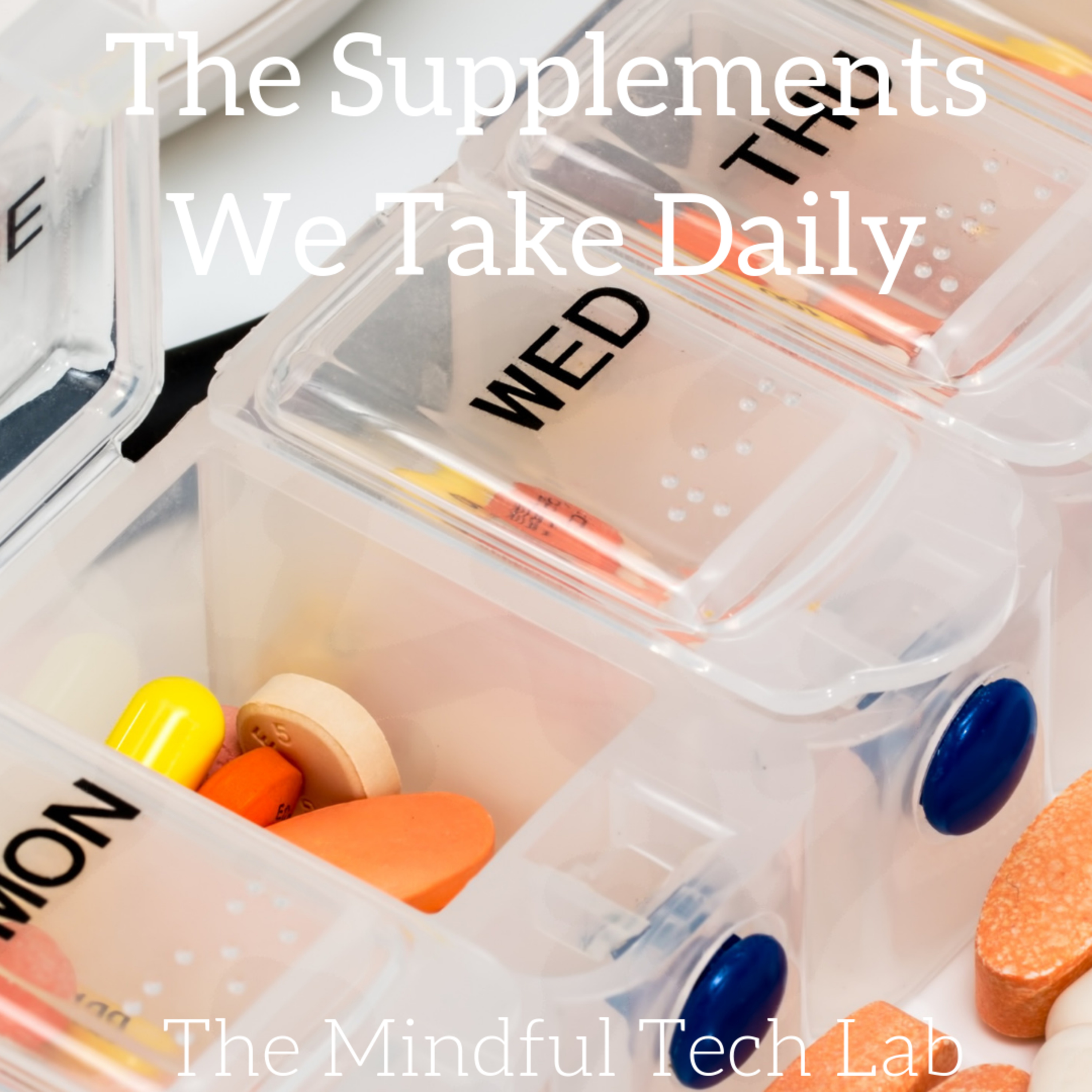 The Supplements We Take Daily