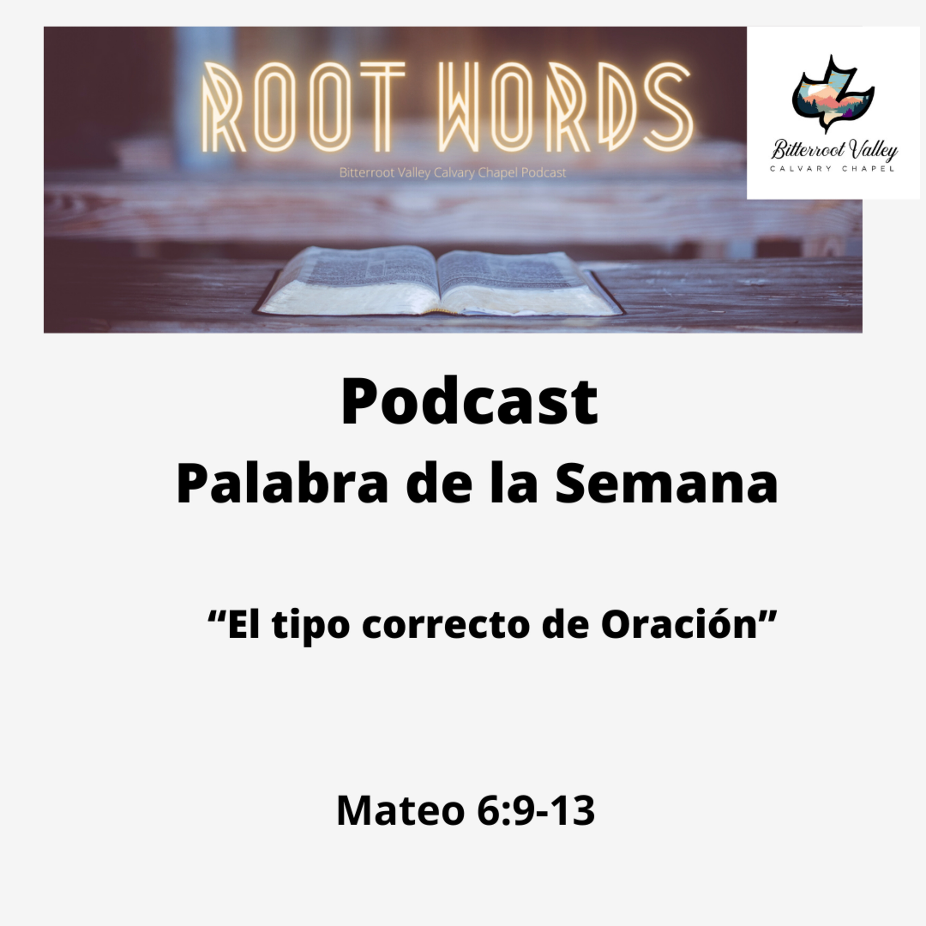 Palabra de la Semana “El Tipo Correcto De Oración” Mateo 6:9-13 episode artwork