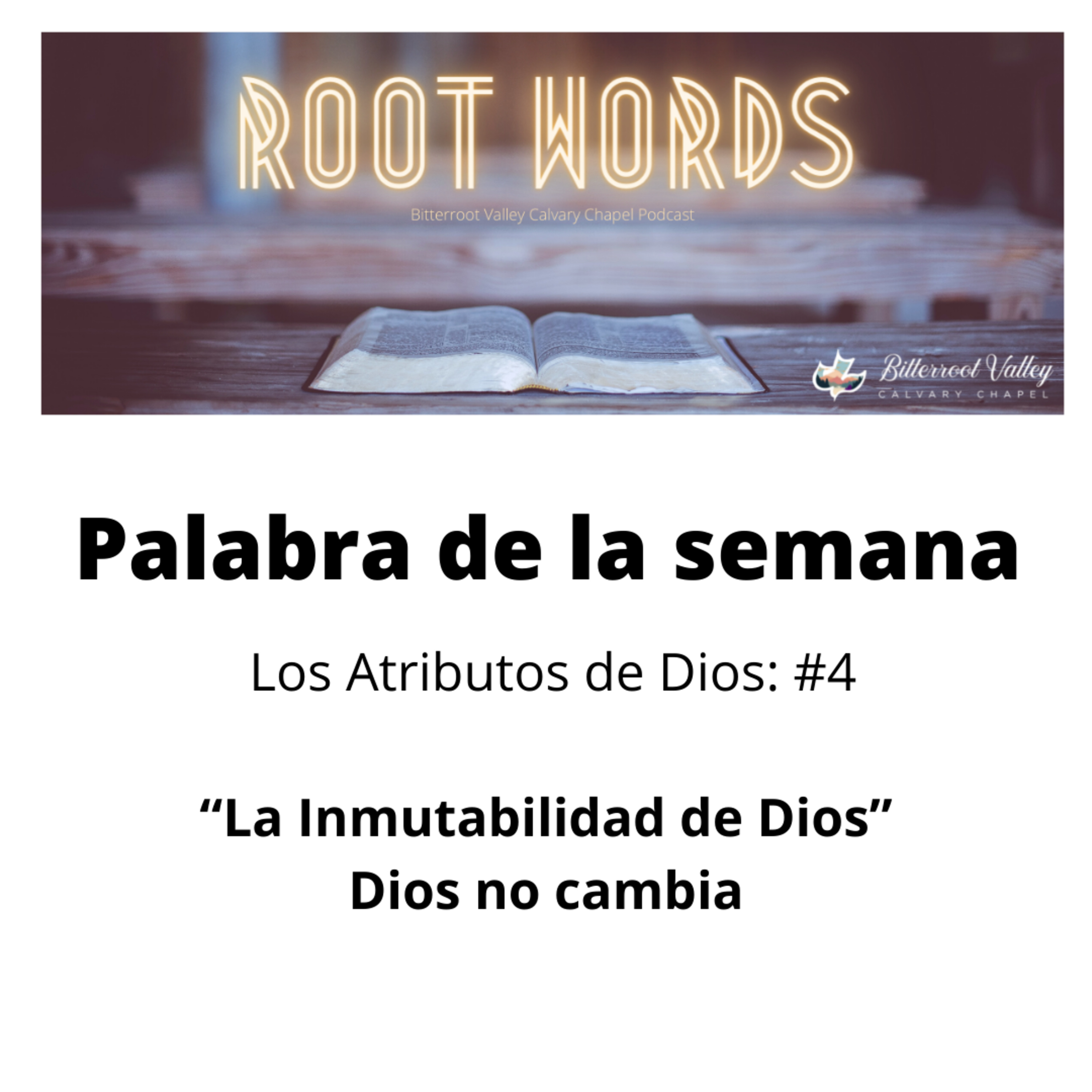 La Palabra de la Semana, Los Atributos de Dios:Atributo # 4: La Inmutabilidad de Dios, Dios no cambia episode artwork