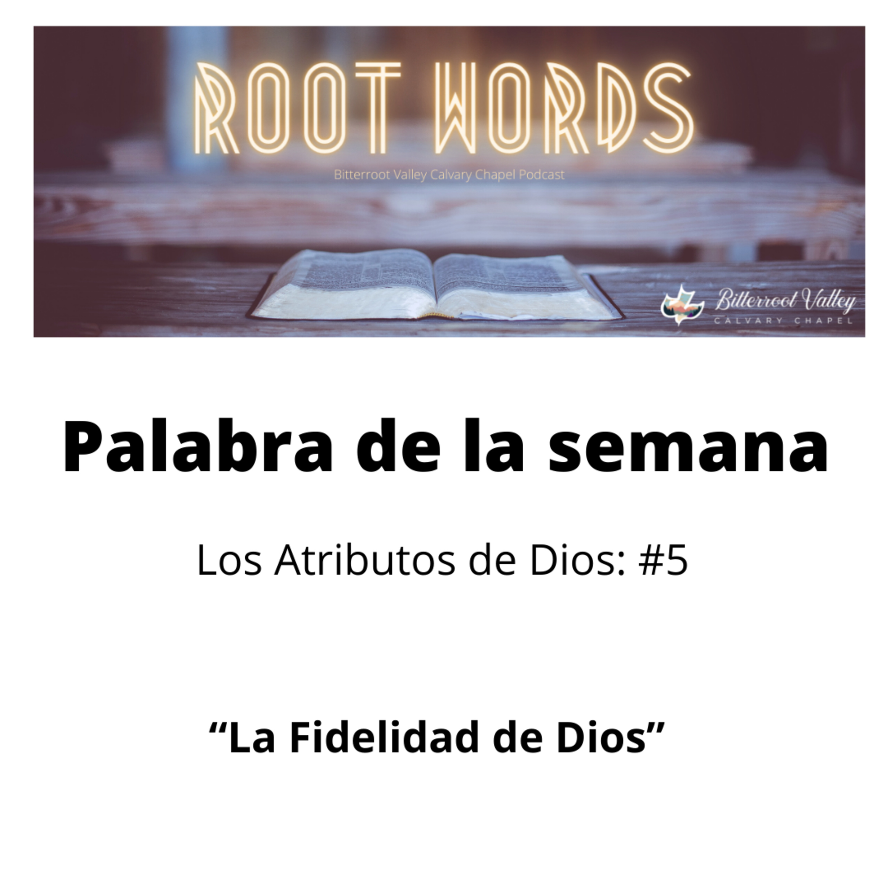 La Palabra de la Semana Los Atributos de Dios: Atributo # 5: La Fidelidad de Dios episode artwork