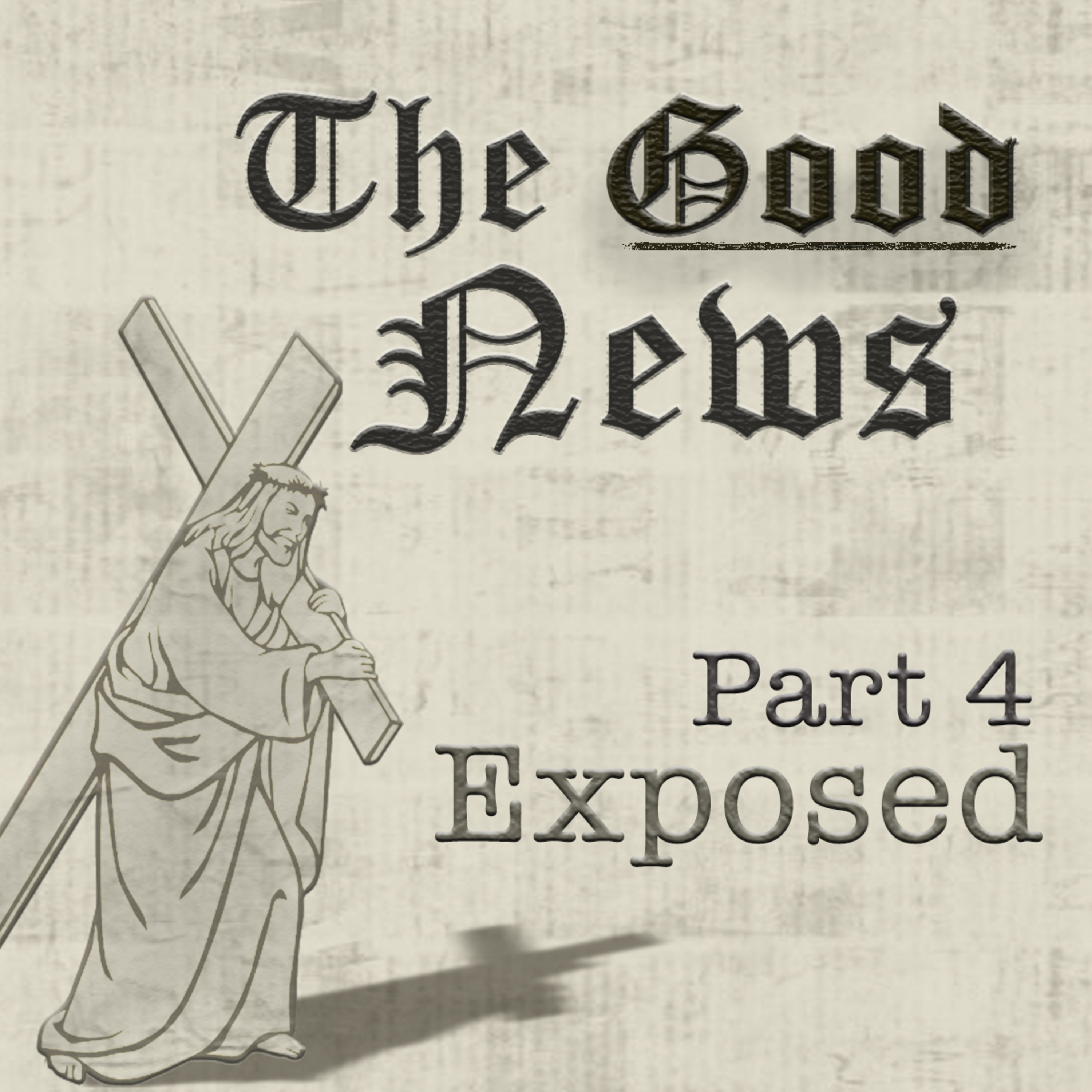 The Good News (Romans) Part 4: Exposed, By Bill Corley episode artwork